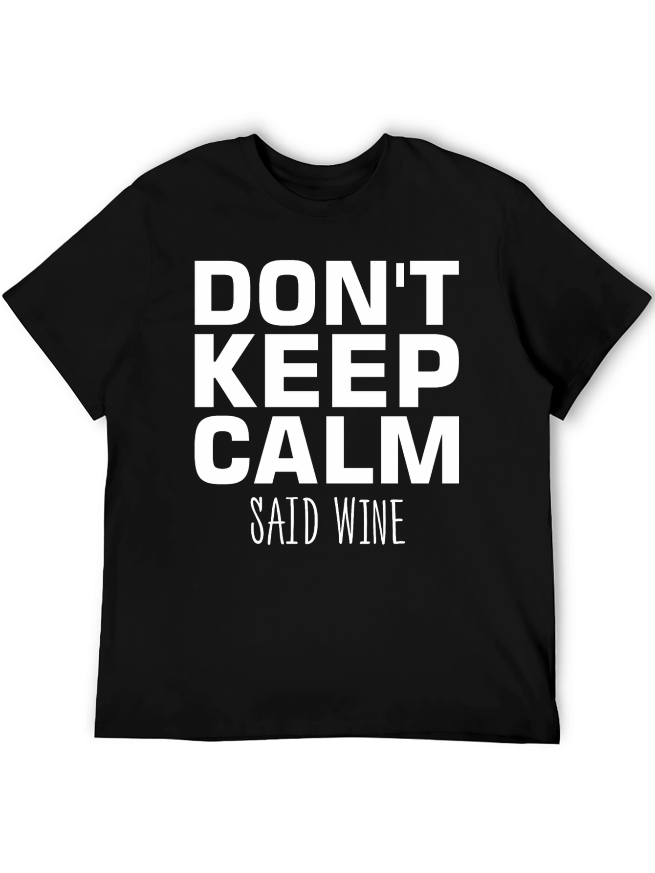 Black Don't Keep Calm Said Wine Graphic Tee view 5