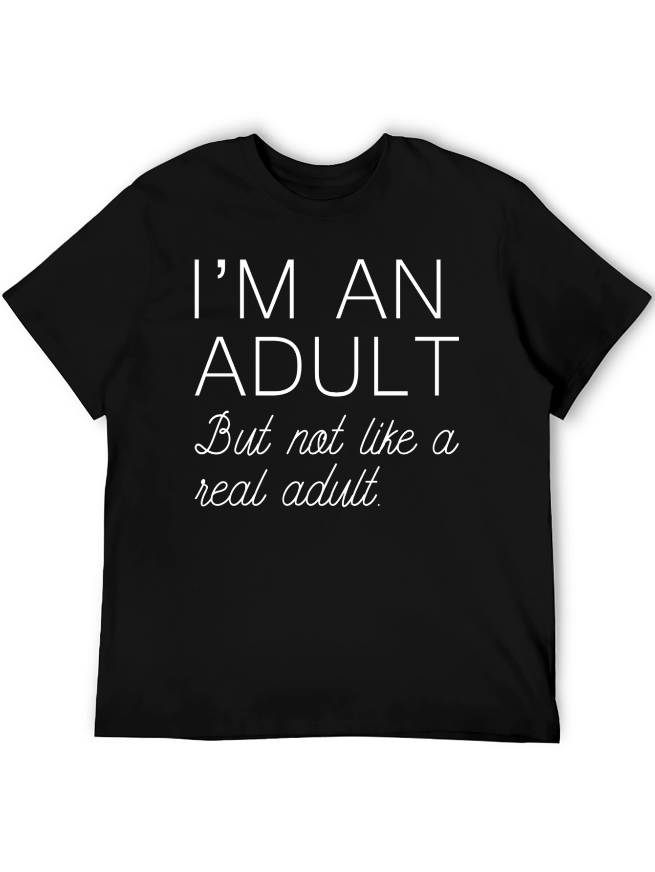 Black Funny I'm An Adult T-Shirt - Novelty Humor Tee view 5