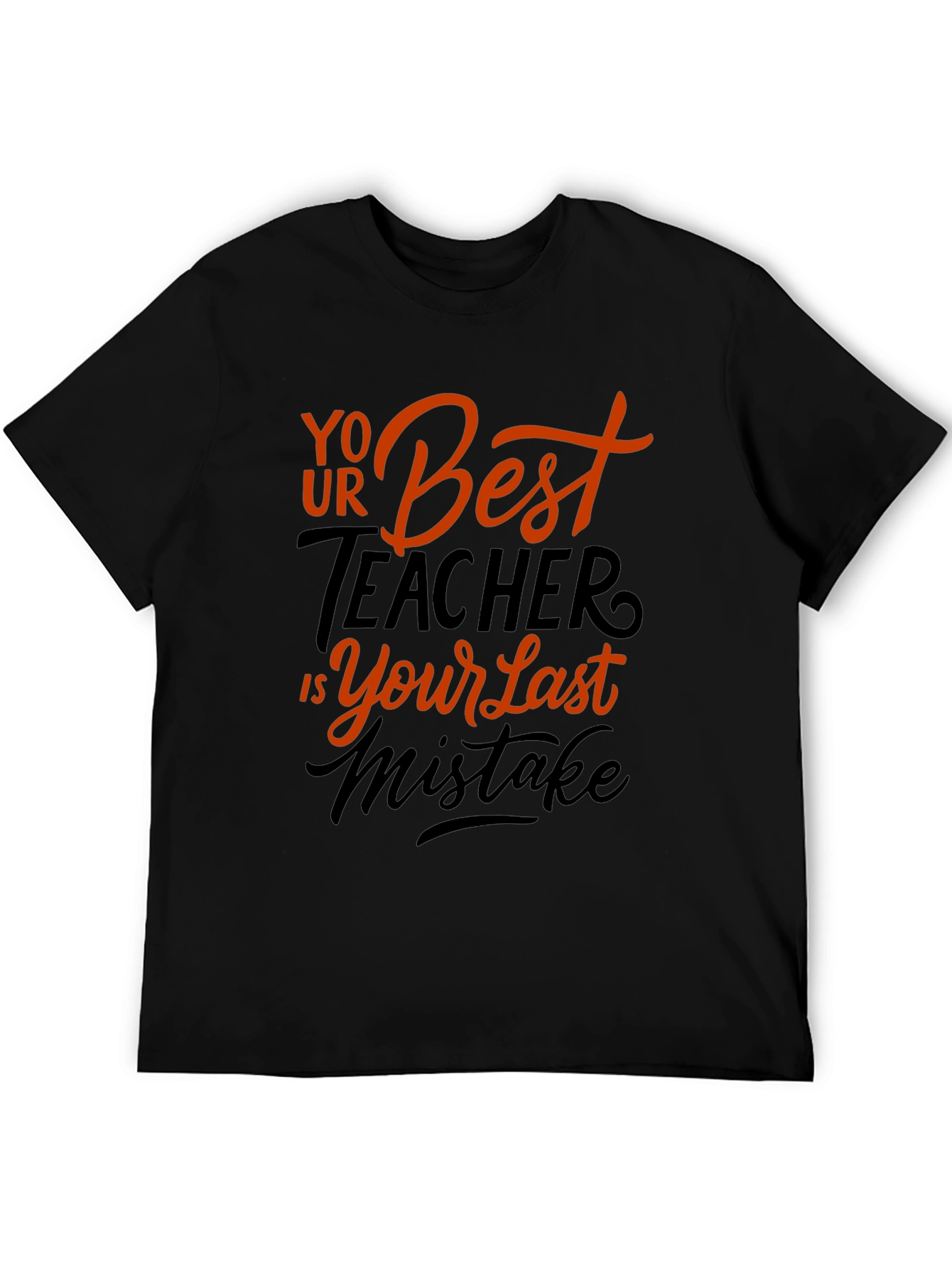 Black Your Best Teacher is Your Last Mistake Graphic Tee view 5