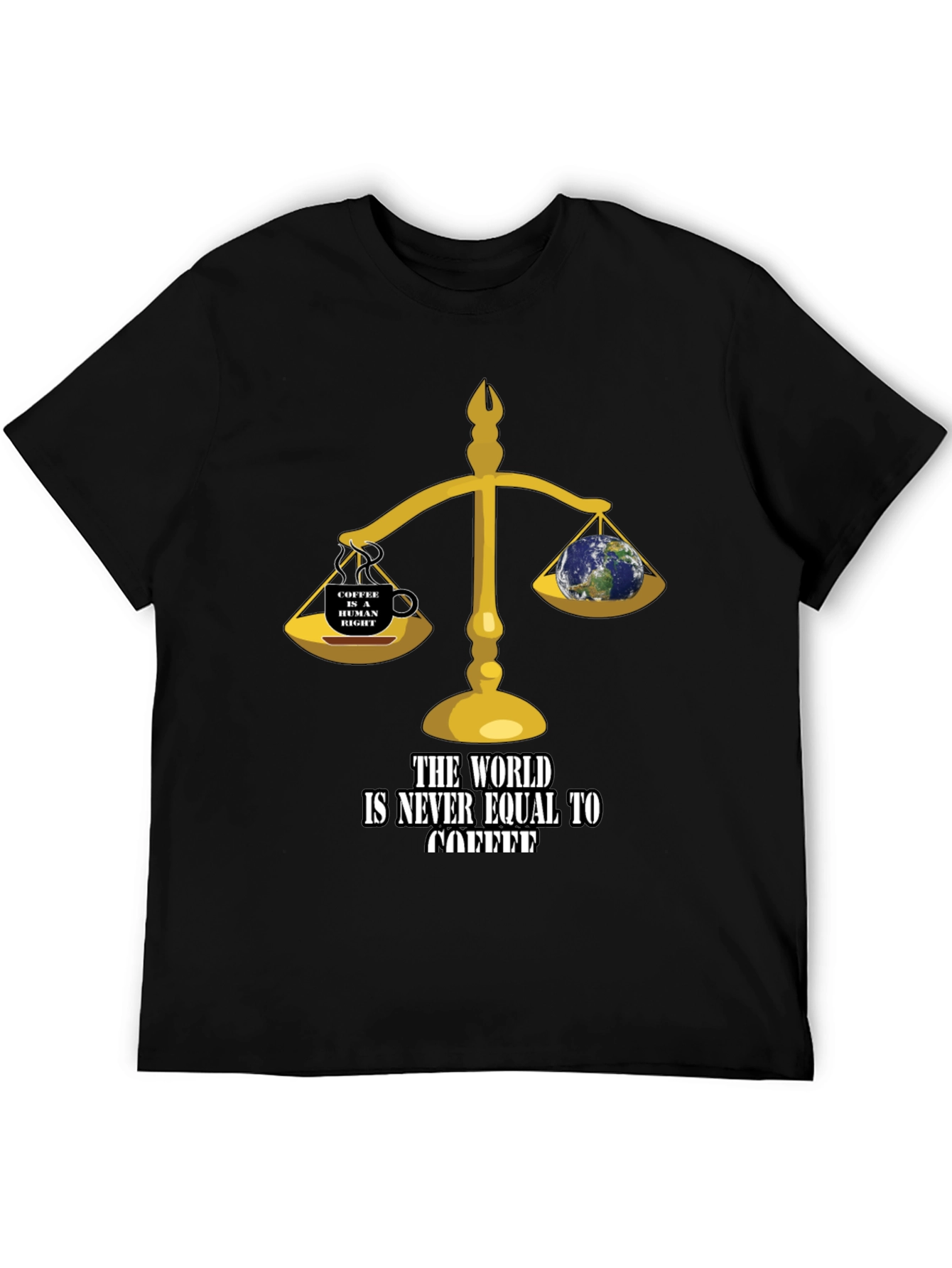 Black Coffee Lover's T-Shirt: The World Is Never Equal to Coffee! view 5