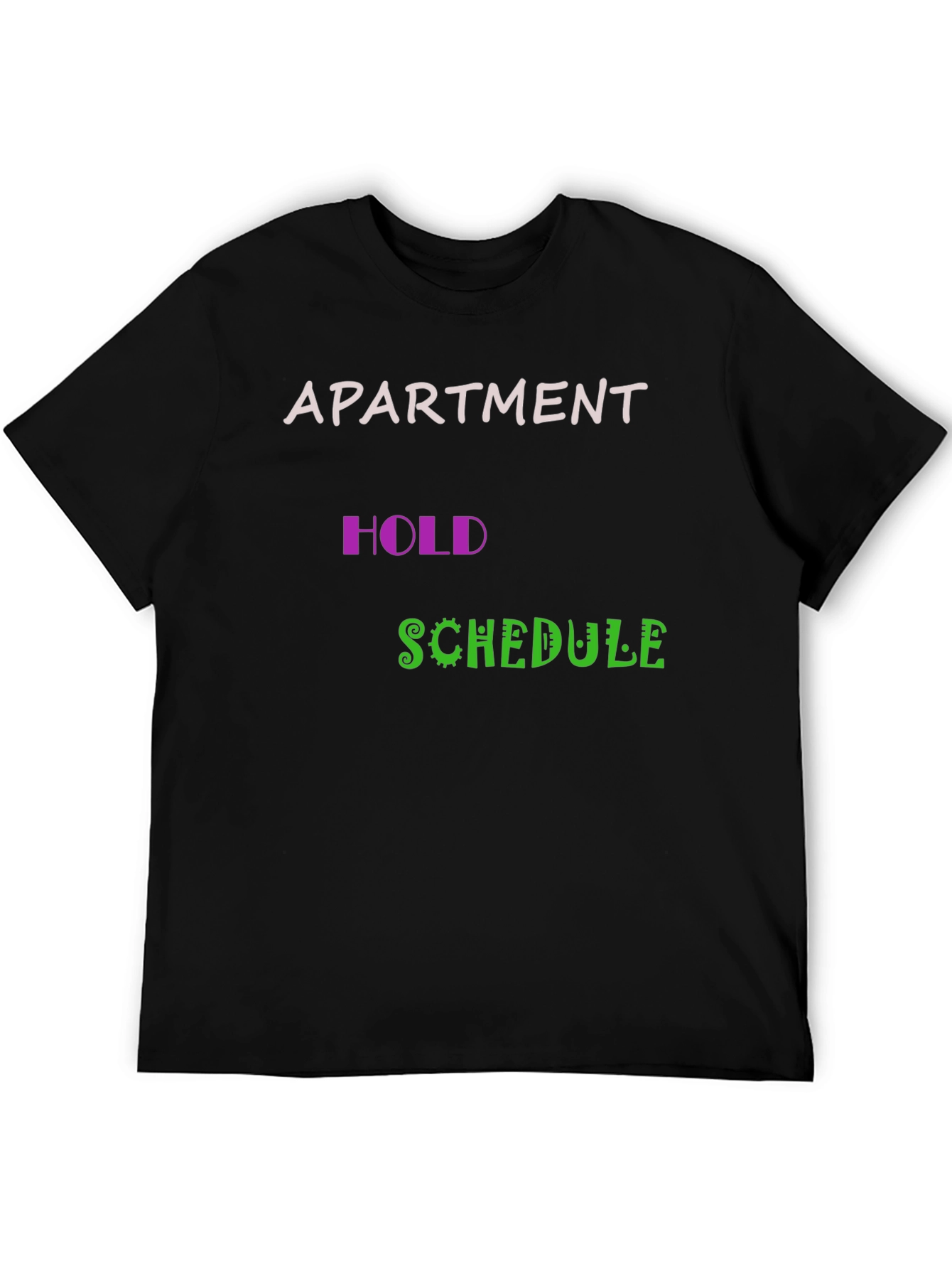 Black Apartment Hold Schedule Graphic Tee view 5
