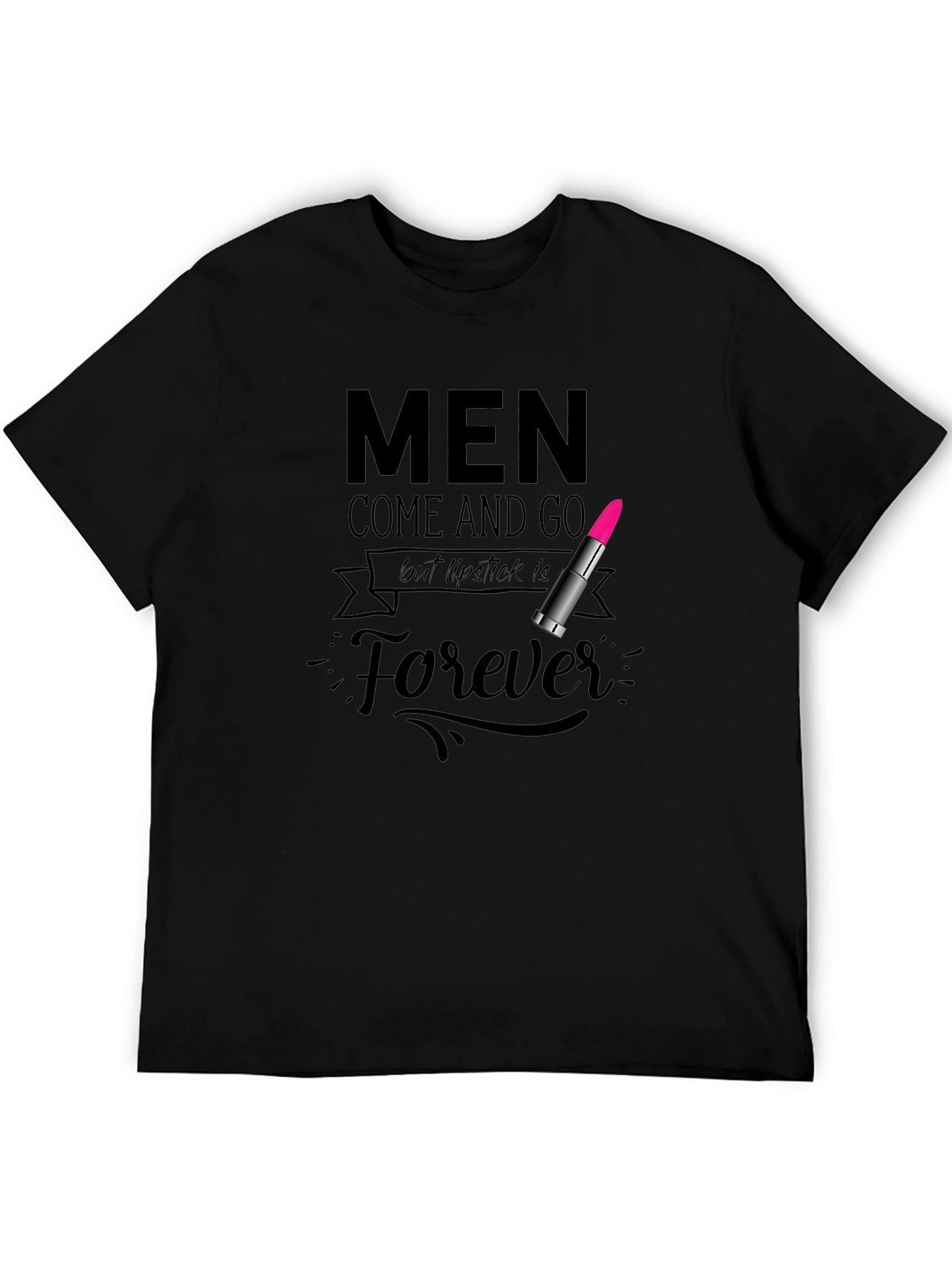 Black Men Come and Go Lipstick is Forever Graphic Tee view 5