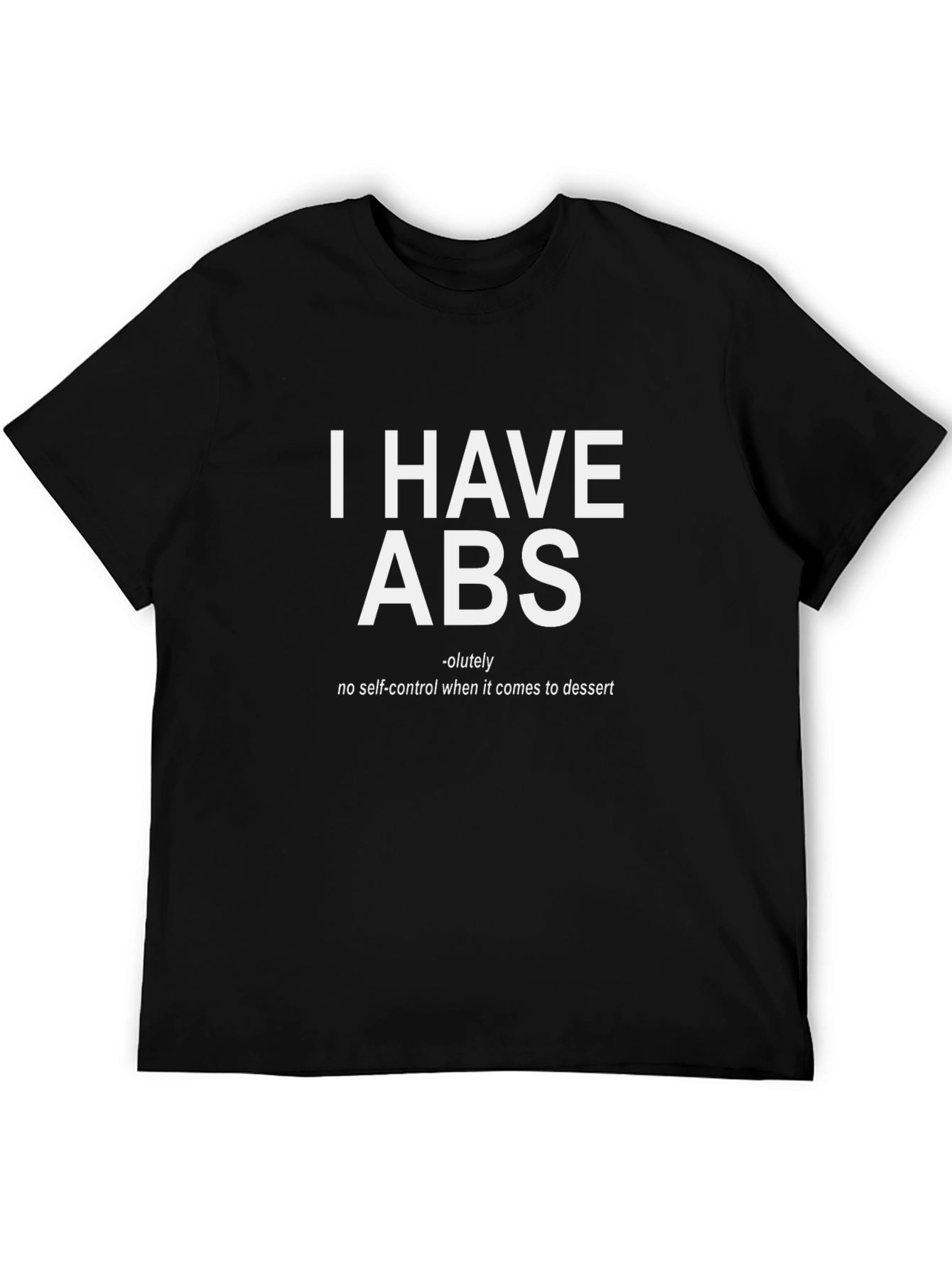 Black Humorous "I Have ABS" Dessert T-Shirt view 5