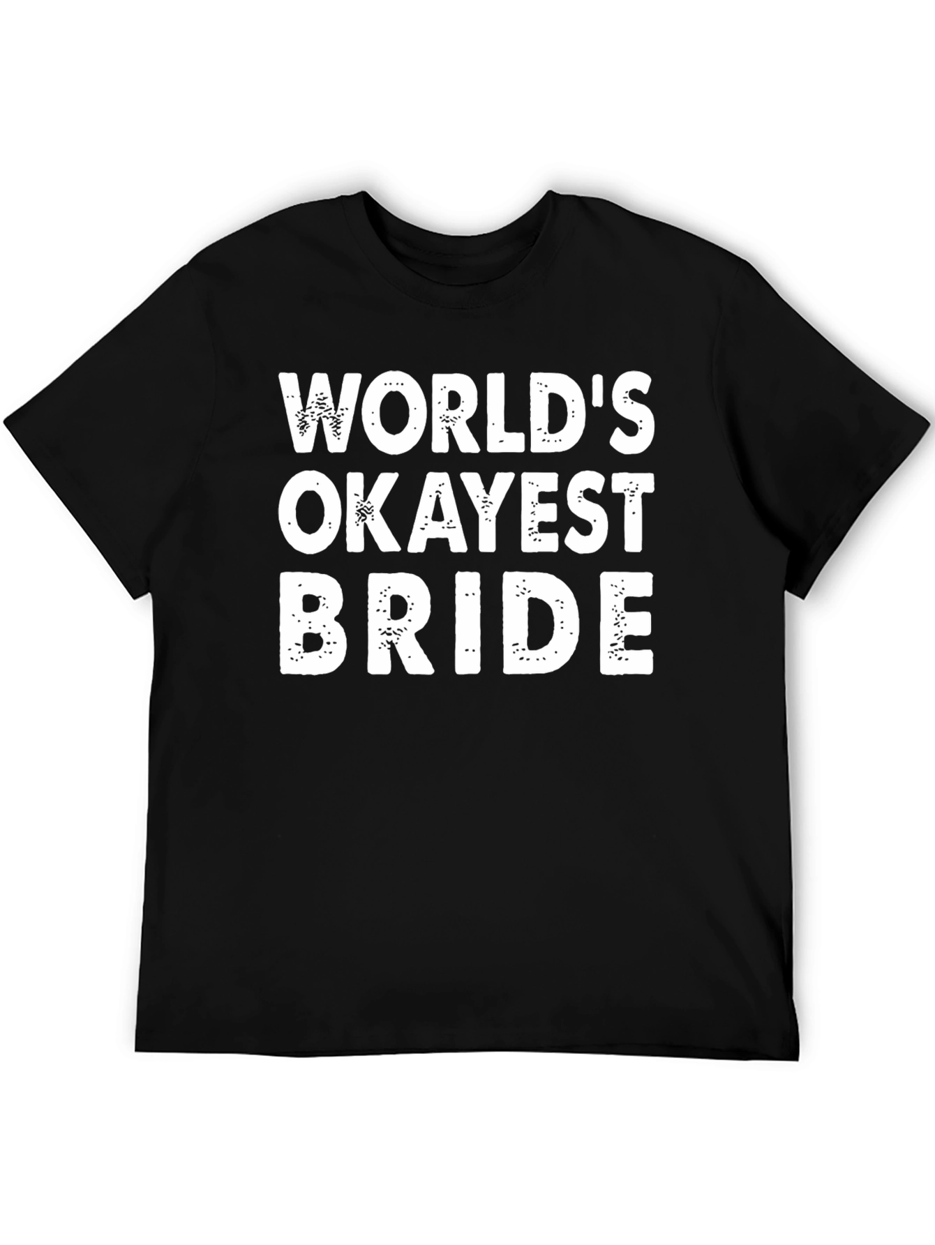 Black World's Okayest Bride Funny T-Shirt view 5
