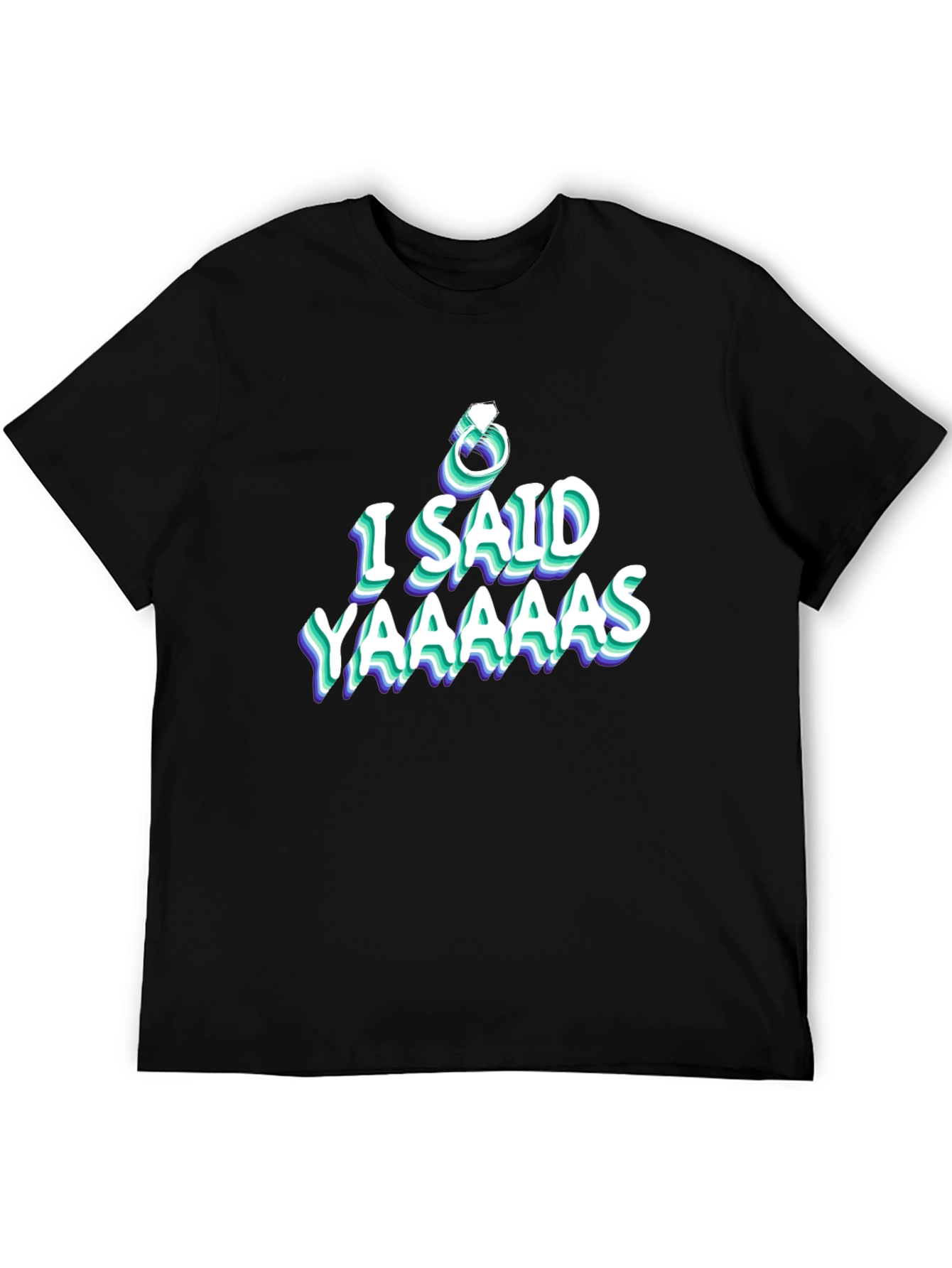 Black I Said Yaaaaas Engagement T-Shirt view 5