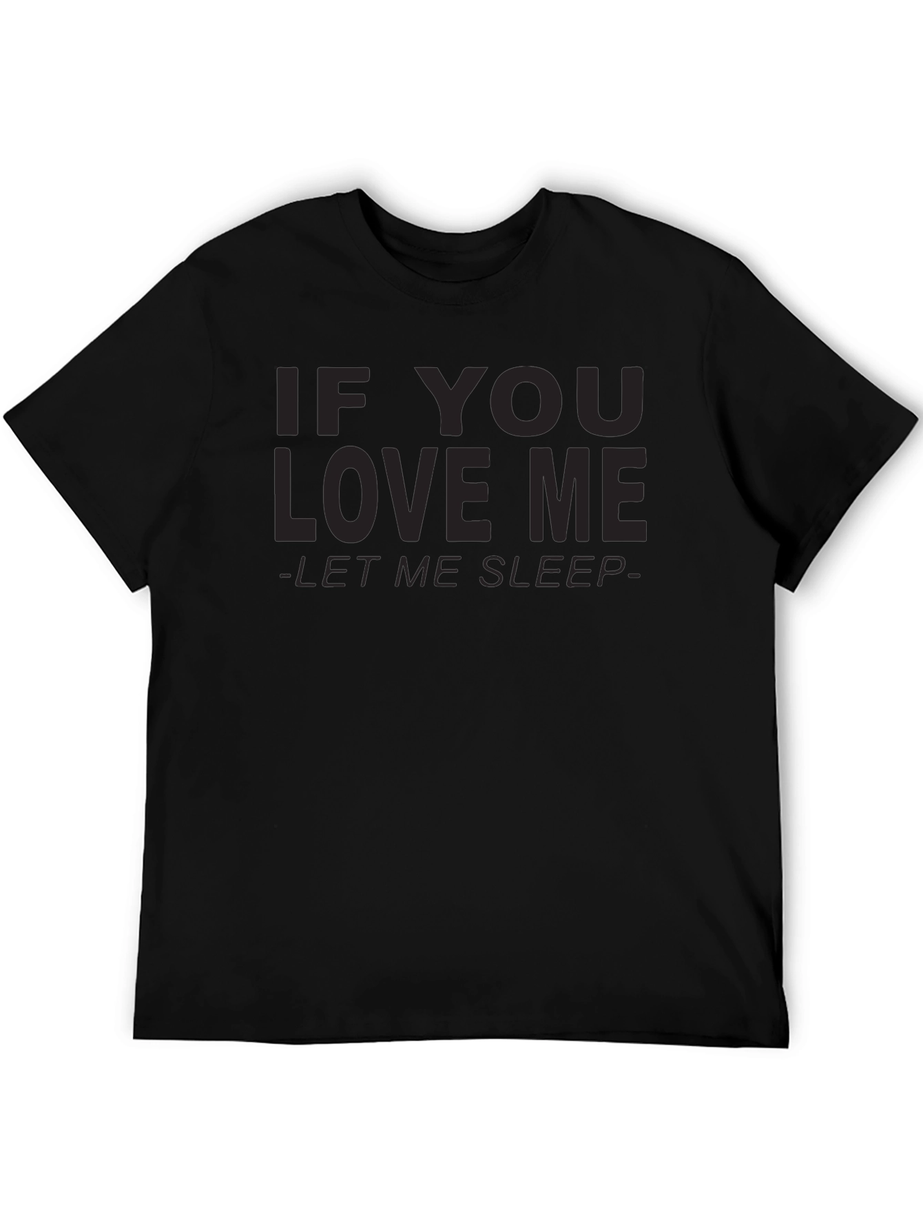 Black If You Love Me Let Me Sleep T-Shirt view 5