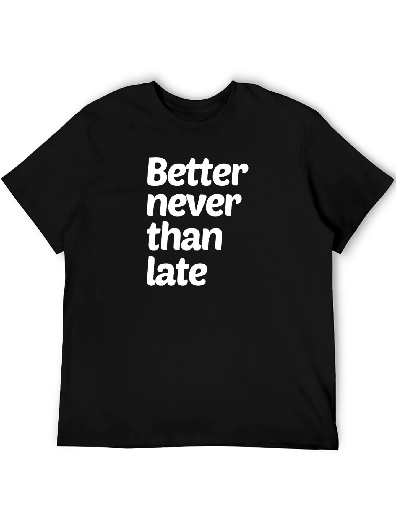 Black Better Never Than Late Graphic T-Shirt view 5