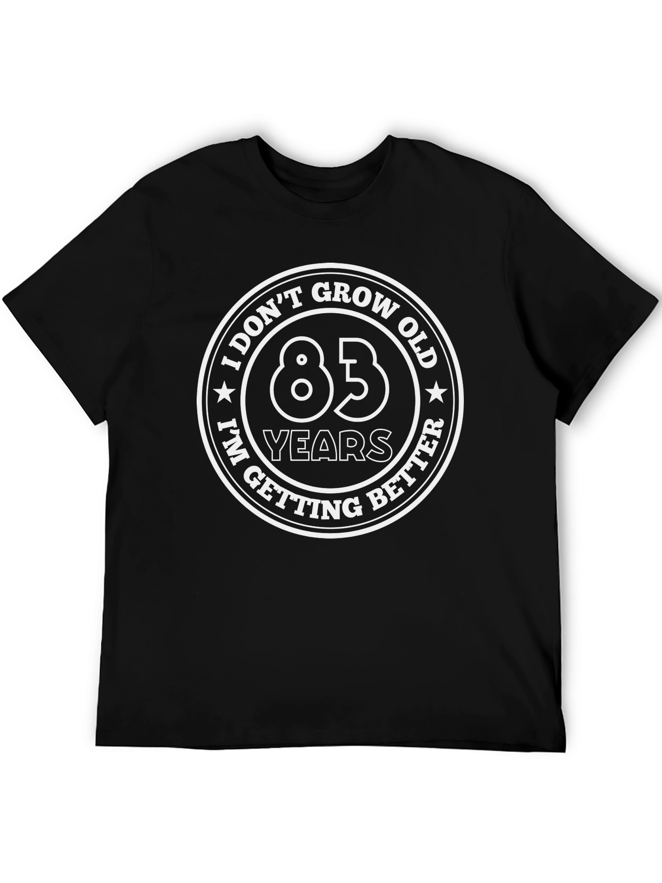 Black Funny 83rd Birthday T-Shirt: I Don't Grow Old I'm Getting Better view 5