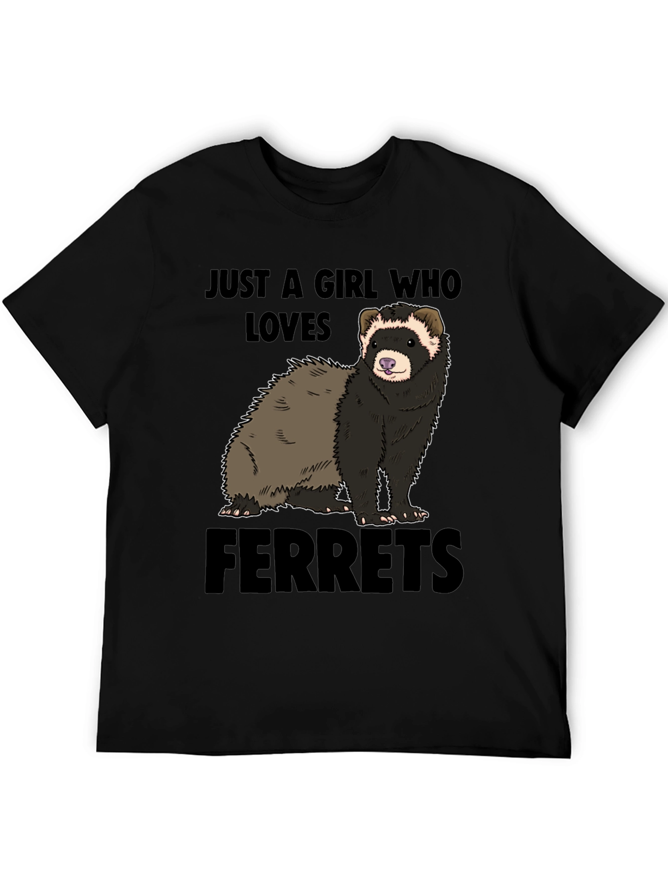 Black Ferret Lover T-Shirt - "Just a Girl Who Loves Ferrets" view 5