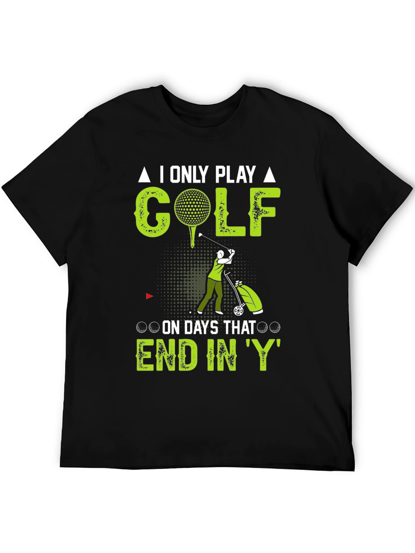 Black Funny Golf T-Shirt: I Only Play on Days That End In 'Y' view 5