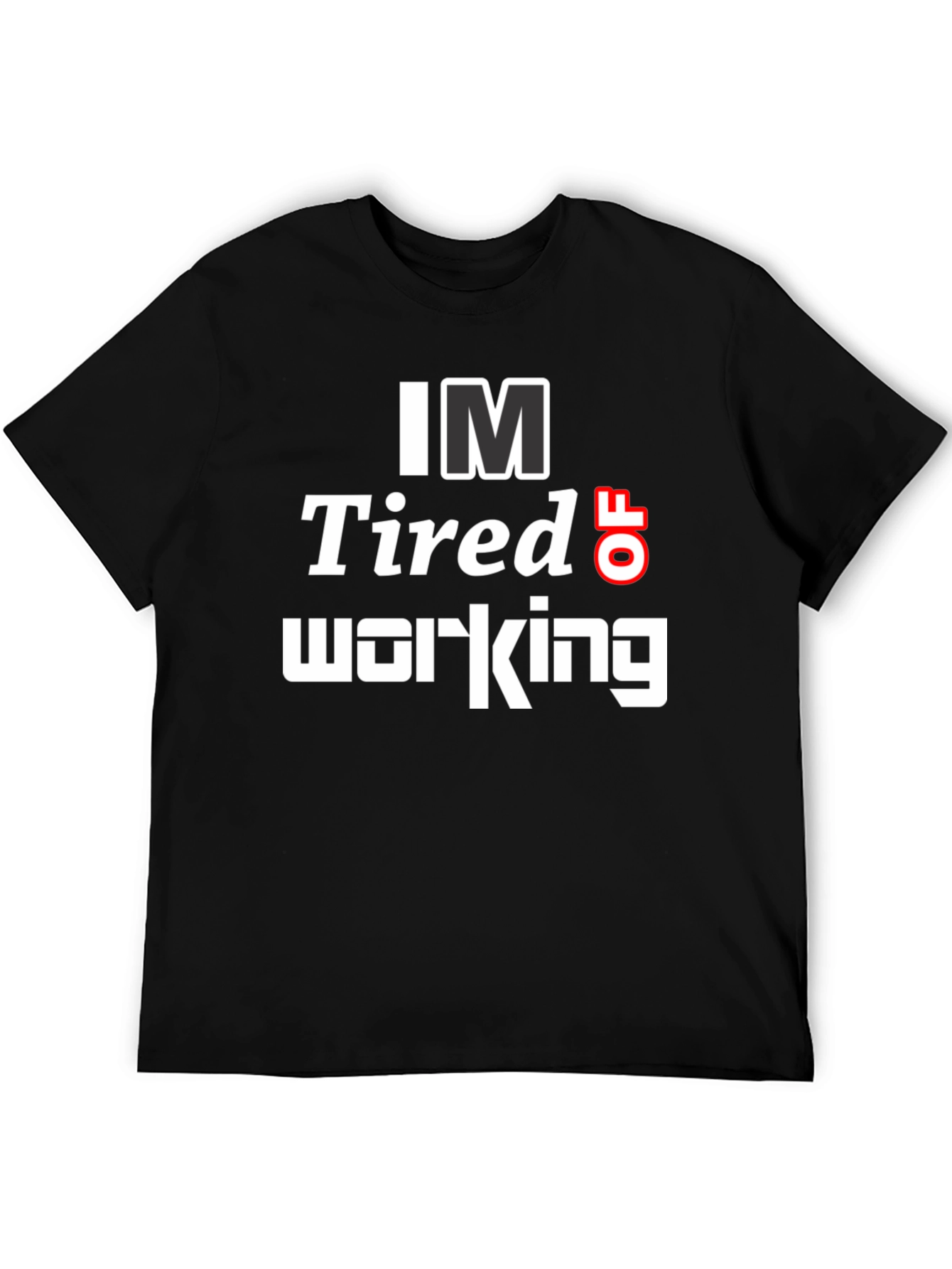 Black I'm Tired of Working Funny Graphic Tee view 5