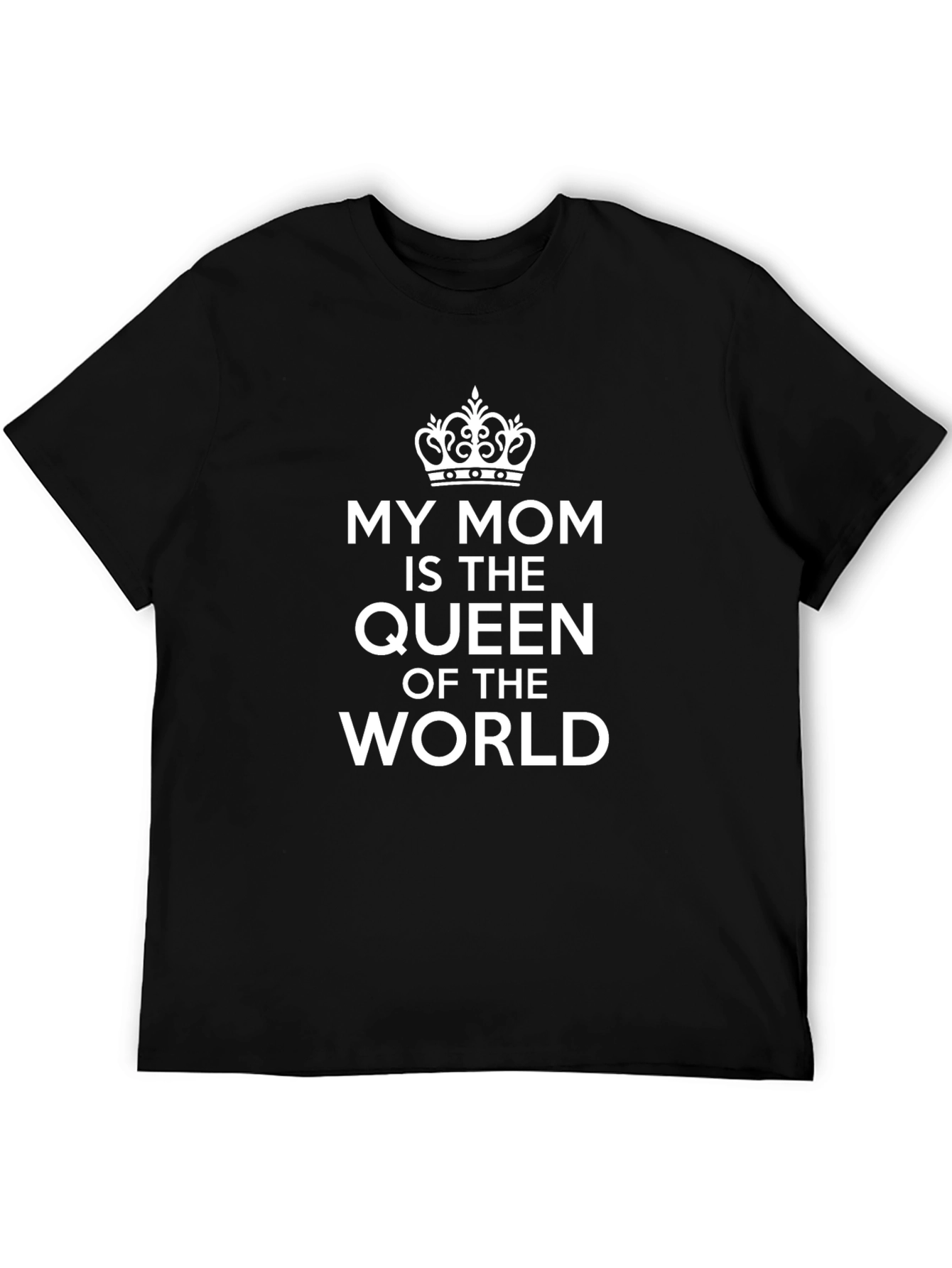 Black My Mom Is The Queen Of The World - Black T-Shirt view 5