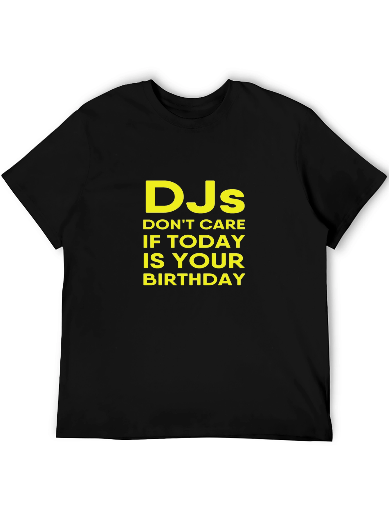 Black DJs Don't Care Birthday T-Shirt view 5