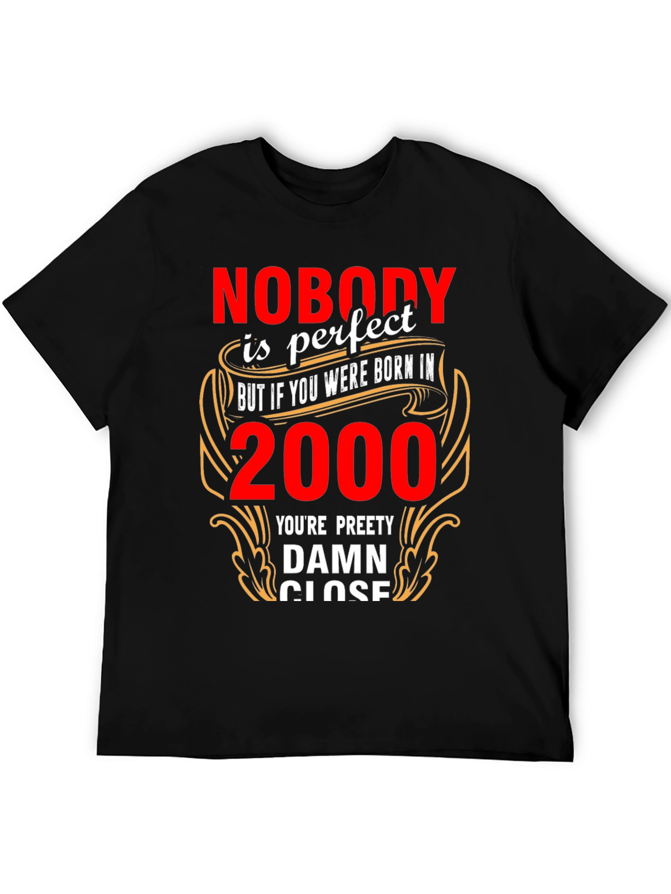 Black Born In 2000 T-Shirt - Pretty Damn Close to Perfect Tee view 5