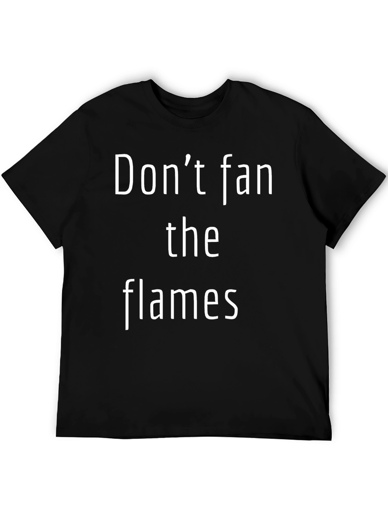 Black Don't Fan the Flames T-Shirt view 5