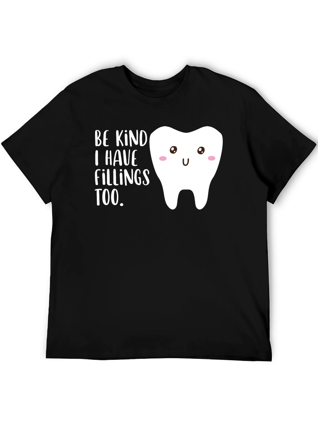 Black Be Kind I Have Fillings Too Black T-Shirt view 5