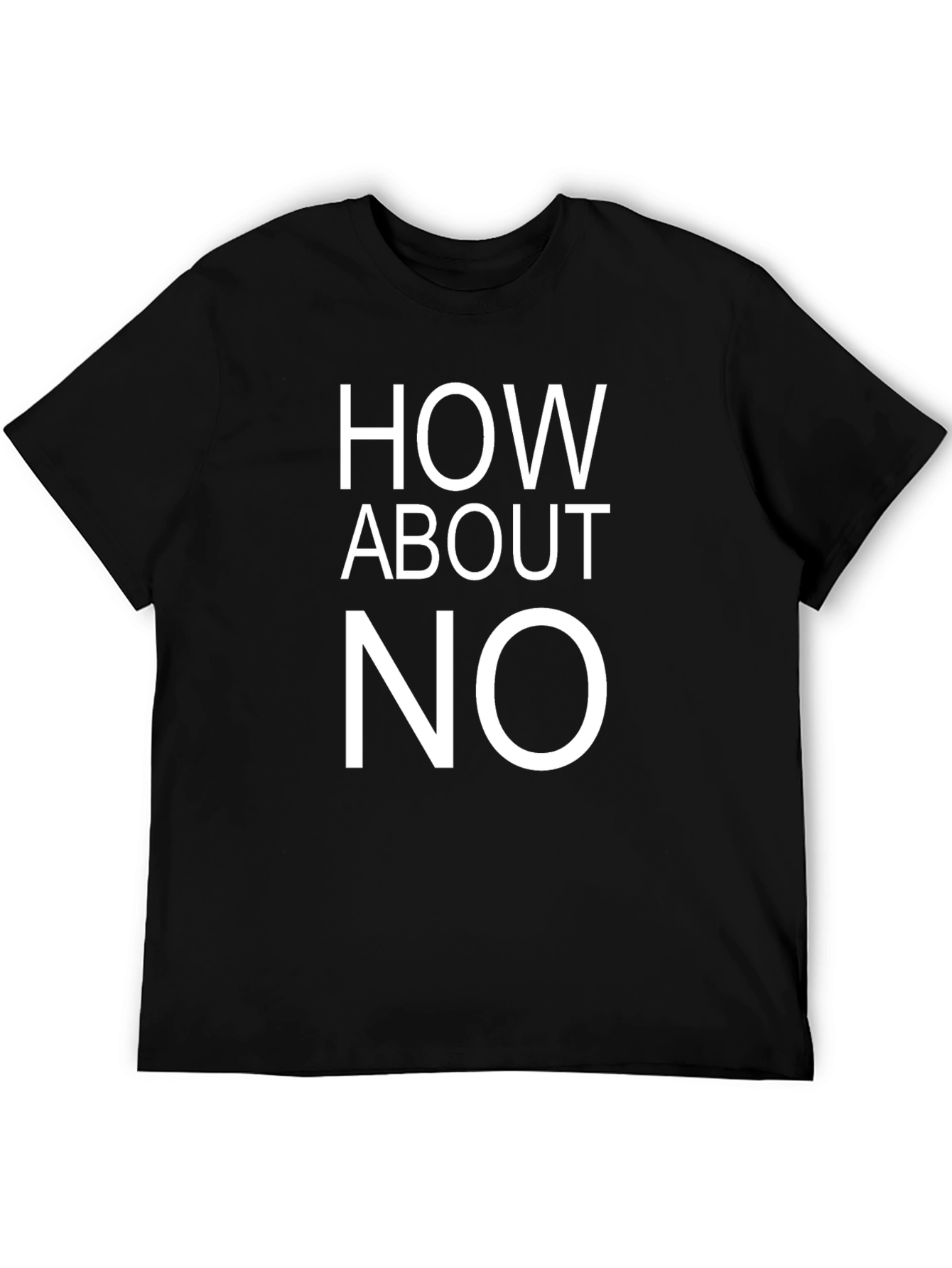 Black How About No Graphic Tee - Bold Statement Shirt view 5