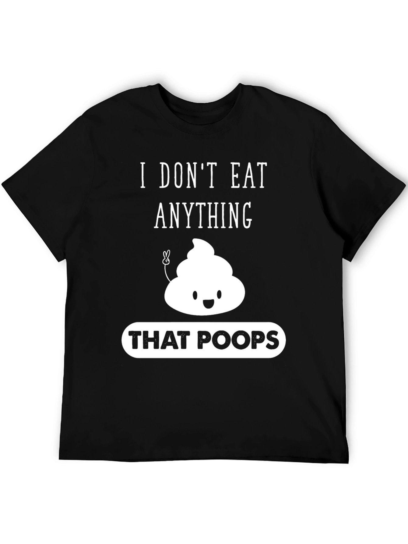 Black I Don't Eat Anything That Poops Graphic T-Shirt view 5
