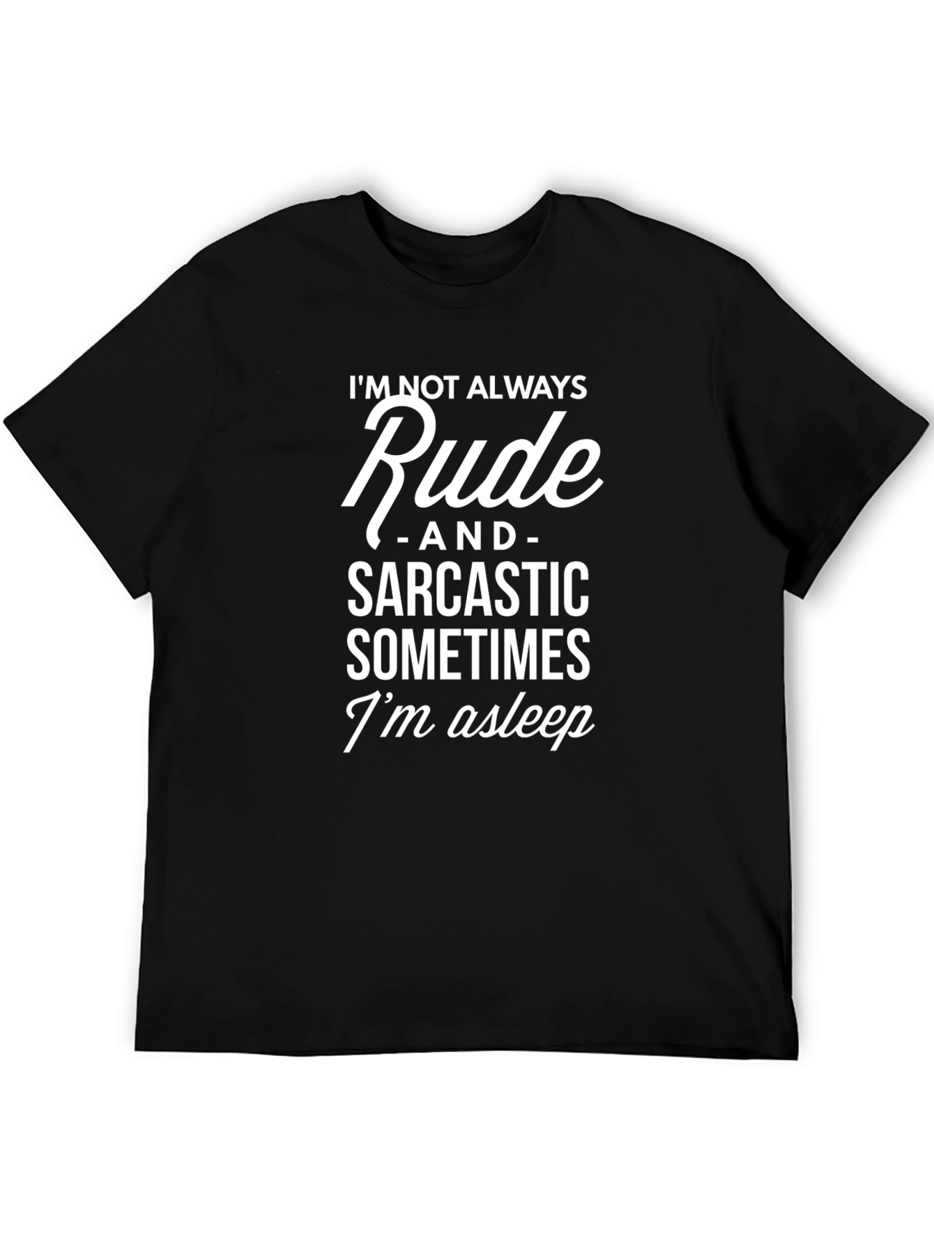 Black Sarcastic Humor Tee - I'm Not Always Rude T-Shirt view 5