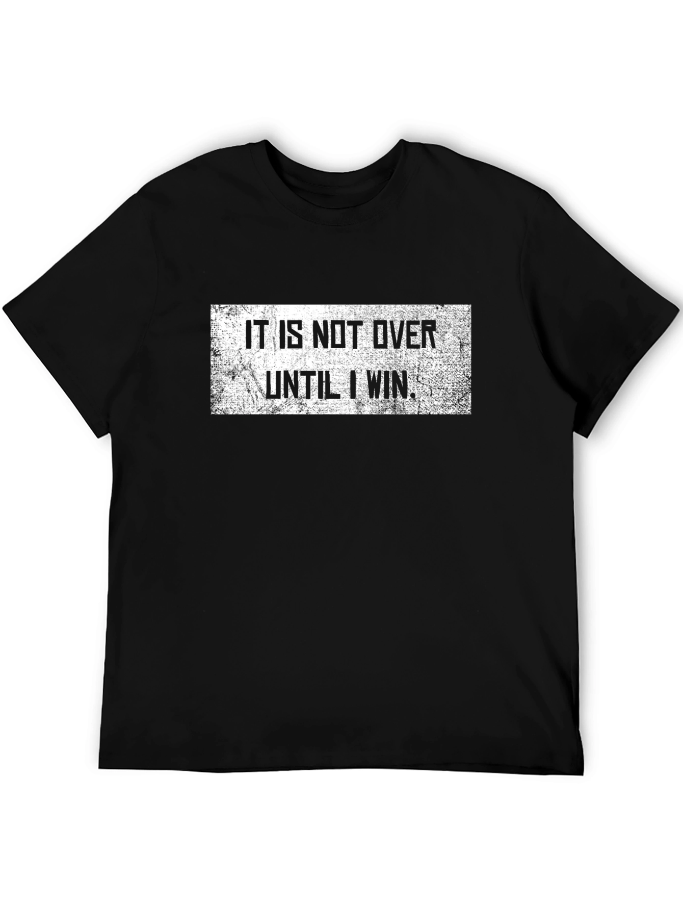 Black Motivational Graphic T-Shirt: It Is Not Over Until I Win view 5