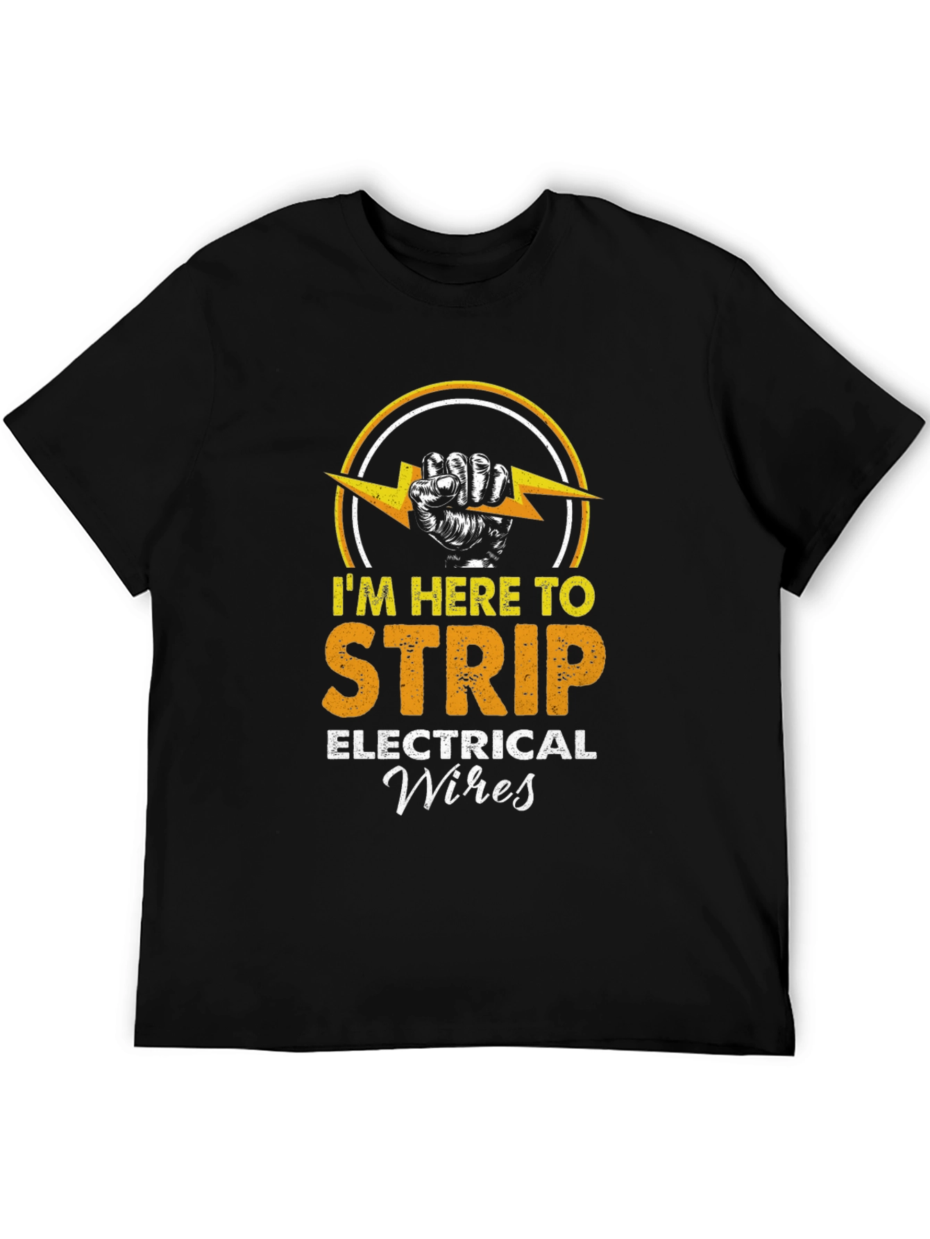 Black I'm Here To Strip Electrical Wires T-Shirt view 5