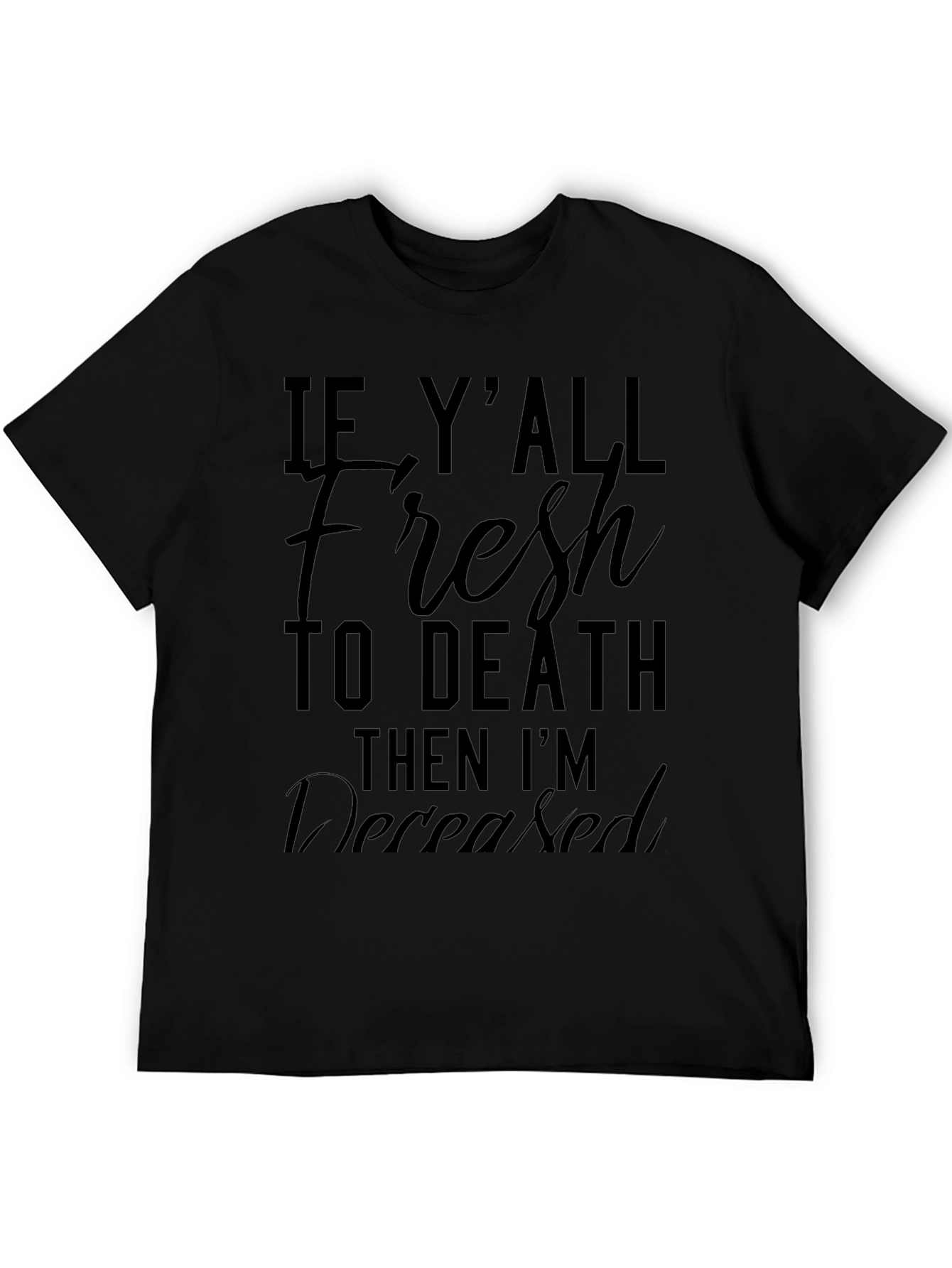 Black Fresh to Death T-Shirt: Funny Slogan Tee view 5