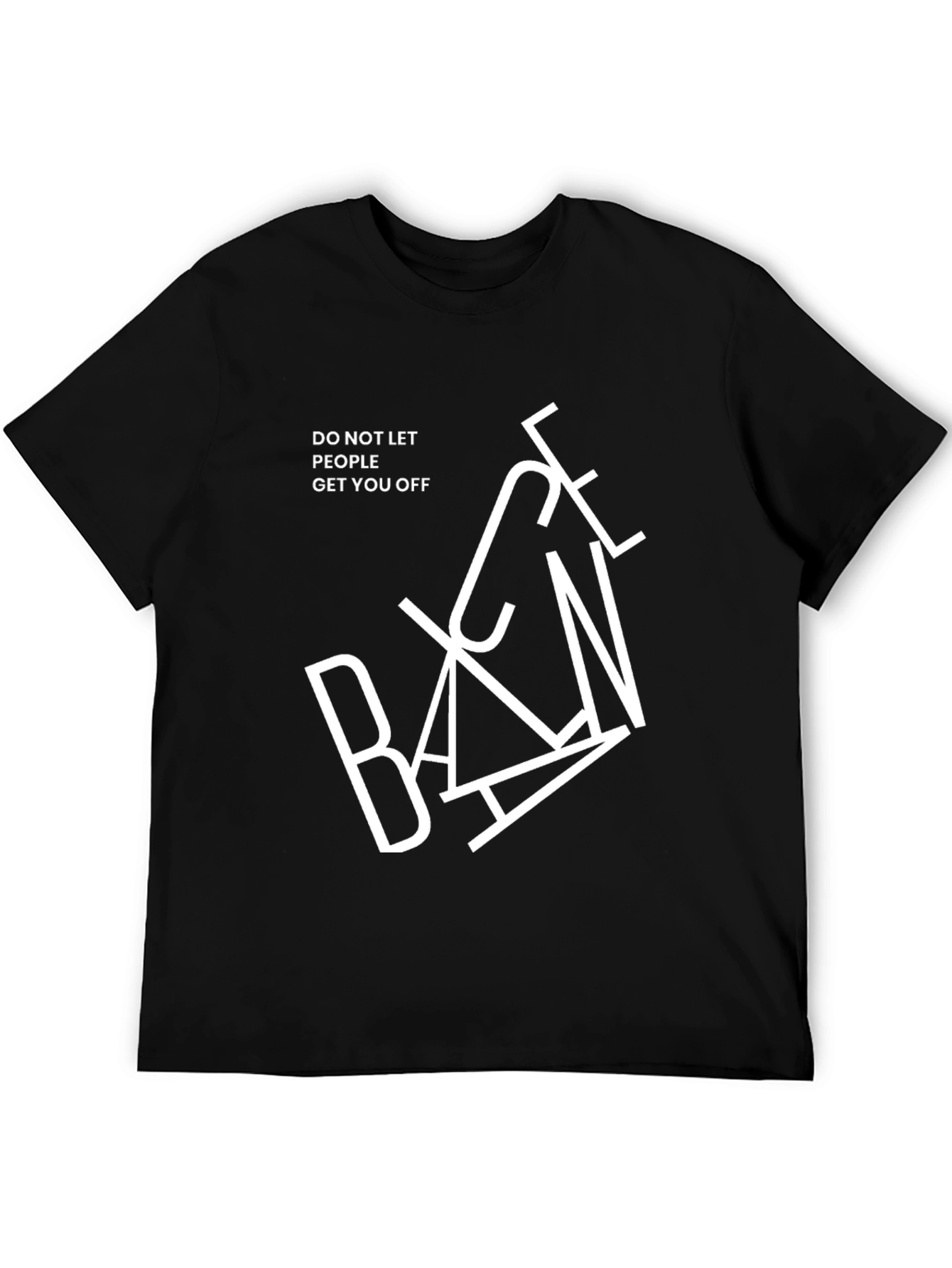Black Banned T-Shirt - Do Not Let People Get You Off, Novelty Graphic Tee view 5