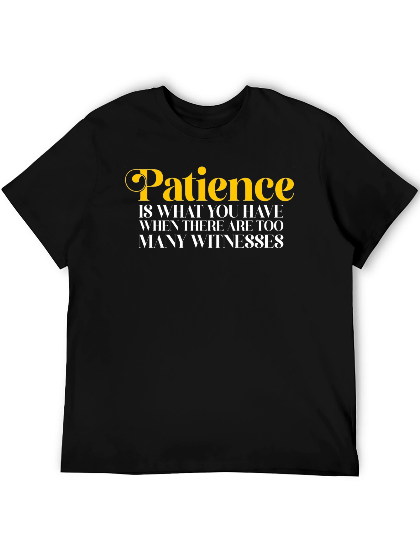 Black Patience Funny Quote T-Shirt view 5