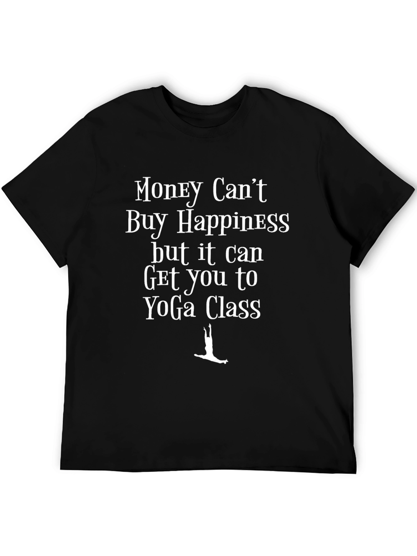 Black Money Can't Buy Happiness Yoga Class T-Shirt view 5