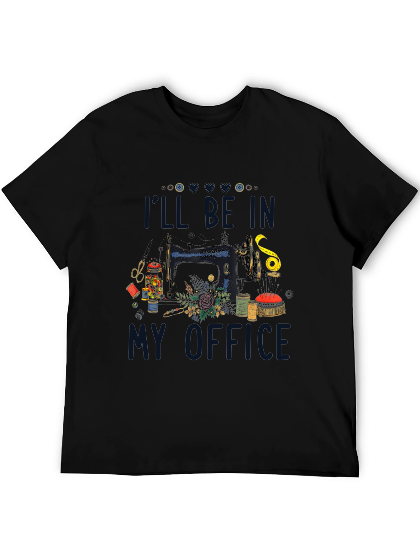 Black Sewing Room T-Shirt: "I'll Be In My Office" view 5
