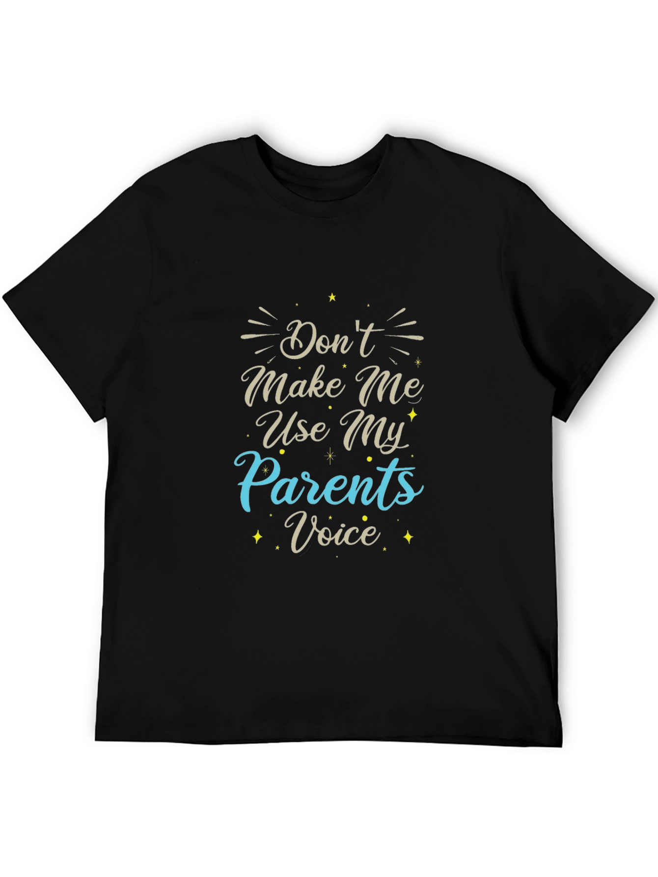 Black Funny Sarcastic Graphic Tee - "Don't Make Me Use My Parents Voice" view 5