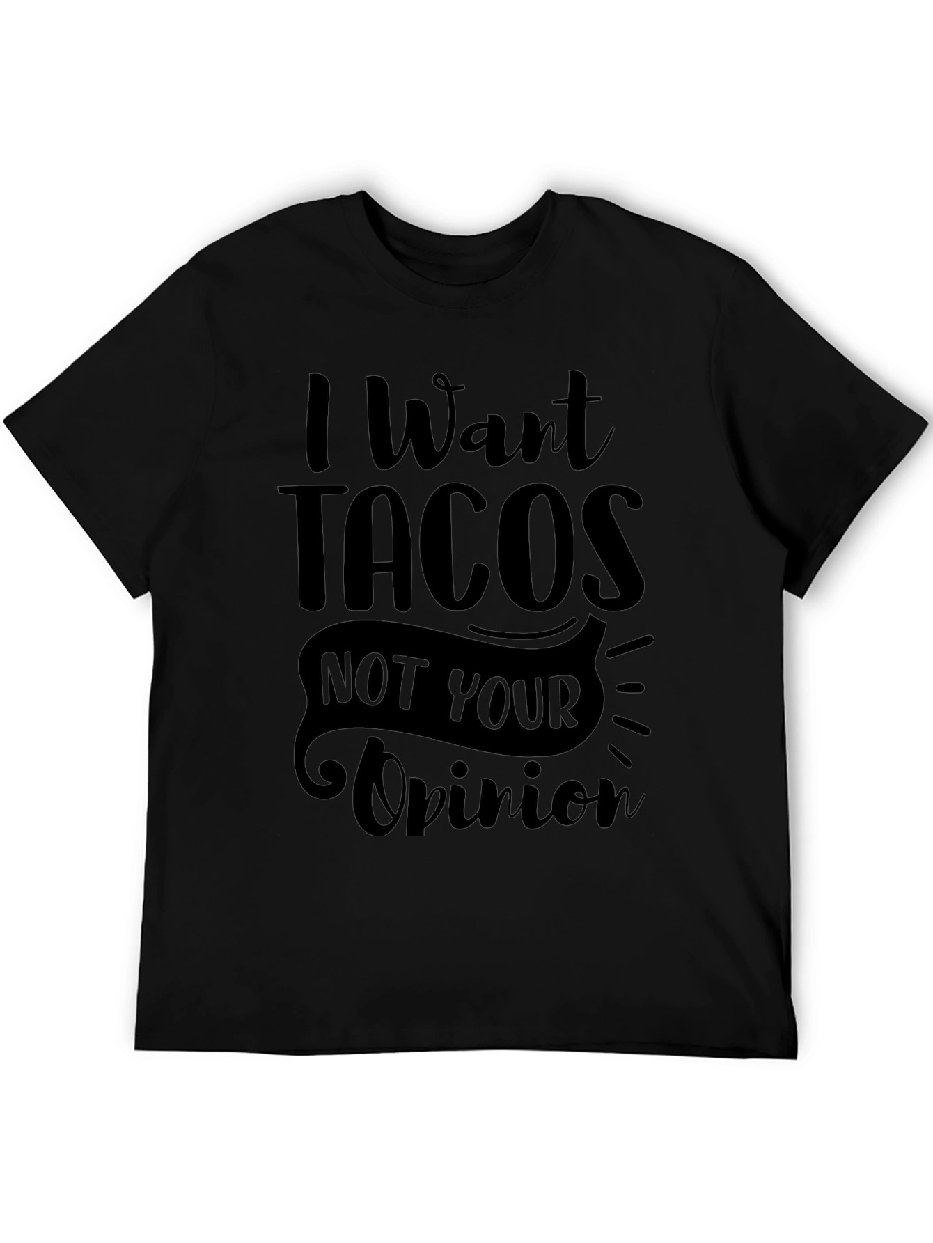 Black I Want Tacos Graphic T-Shirt - Funny Foodie Tee view 5
