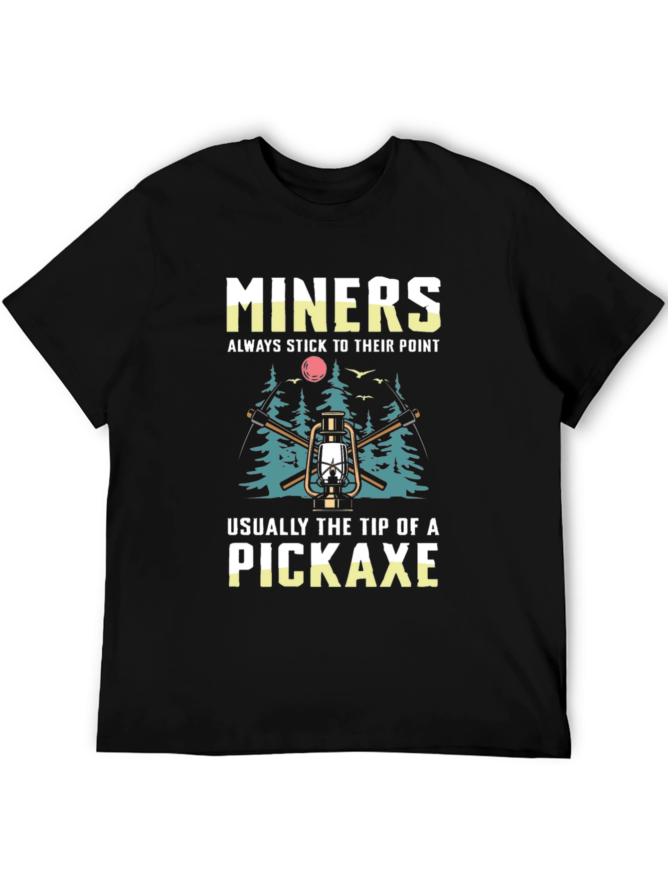 Black Miners Pickaxe T-Shirt - Always Stick to Their Point view 5
