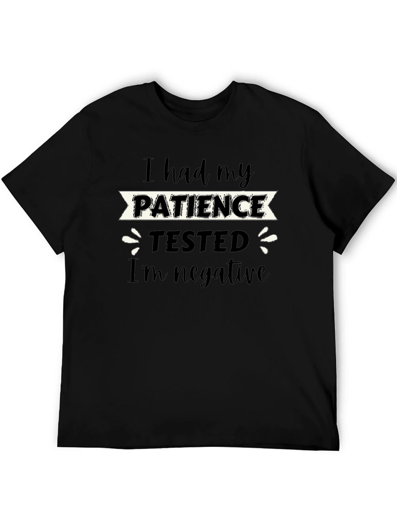 Black I Had My Patience Tested Funny Graphic T-Shirt view 5