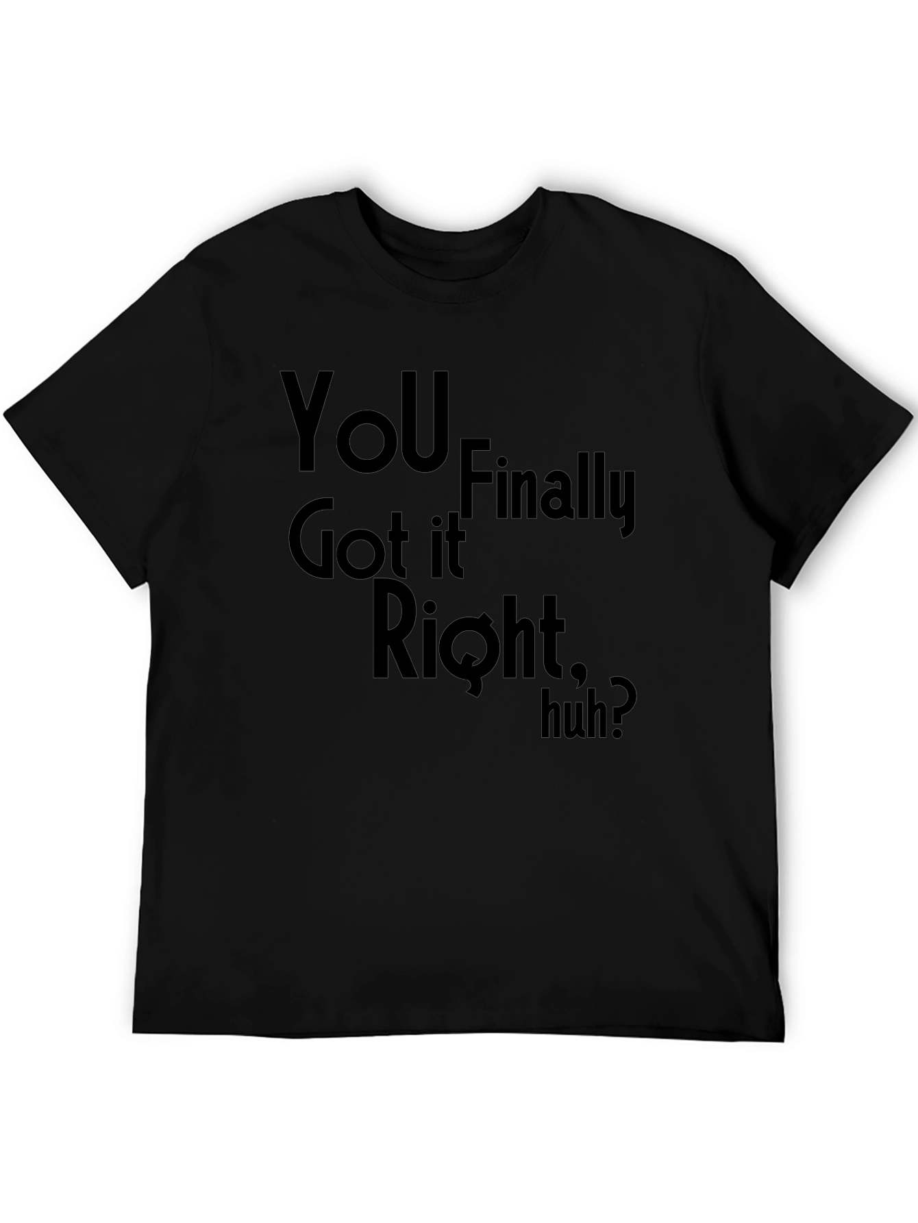 Black You Got It Right Black Graphic T-Shirt view 5