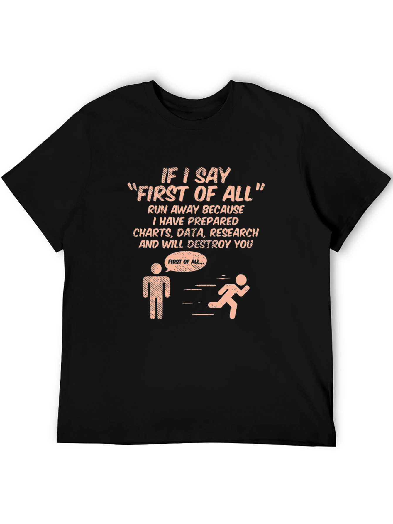 Black First of All Funny T-Shirt view 5
