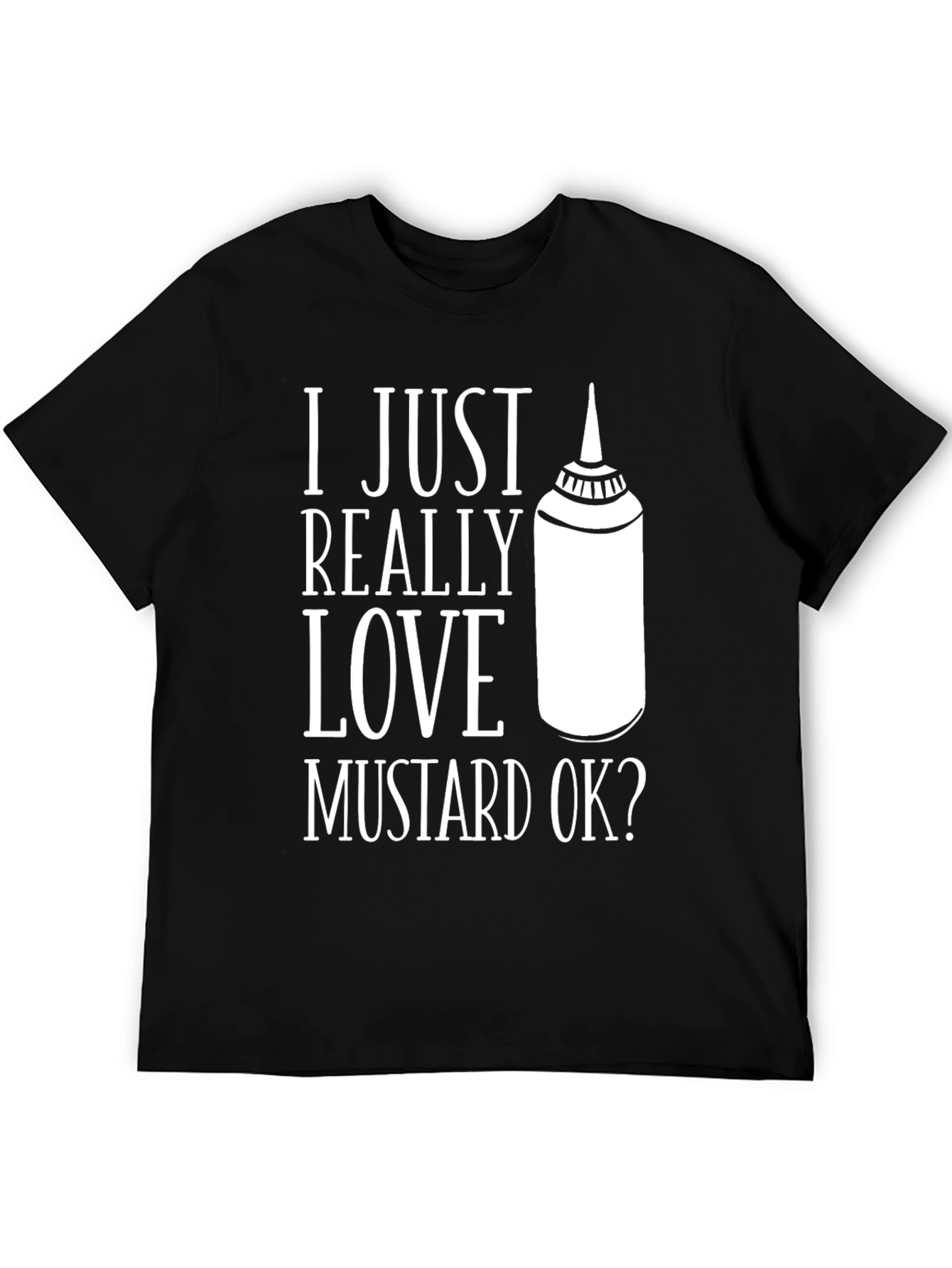 Black Mustard Lover T-Shirt - I Just Really Love Mustard Ok? view 5