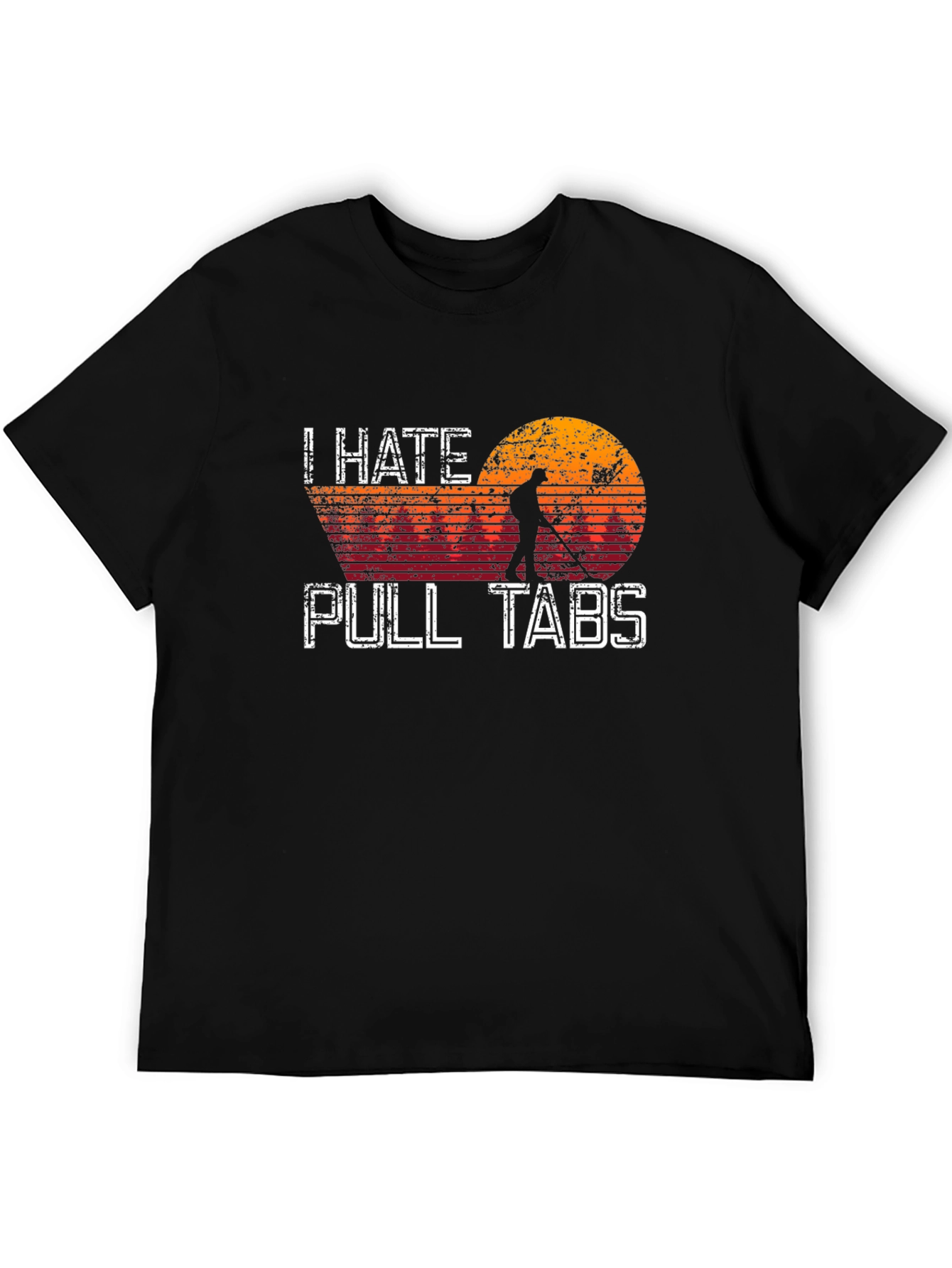Black I Hate Pull Tabs Metal Detecting T-Shirt view 5