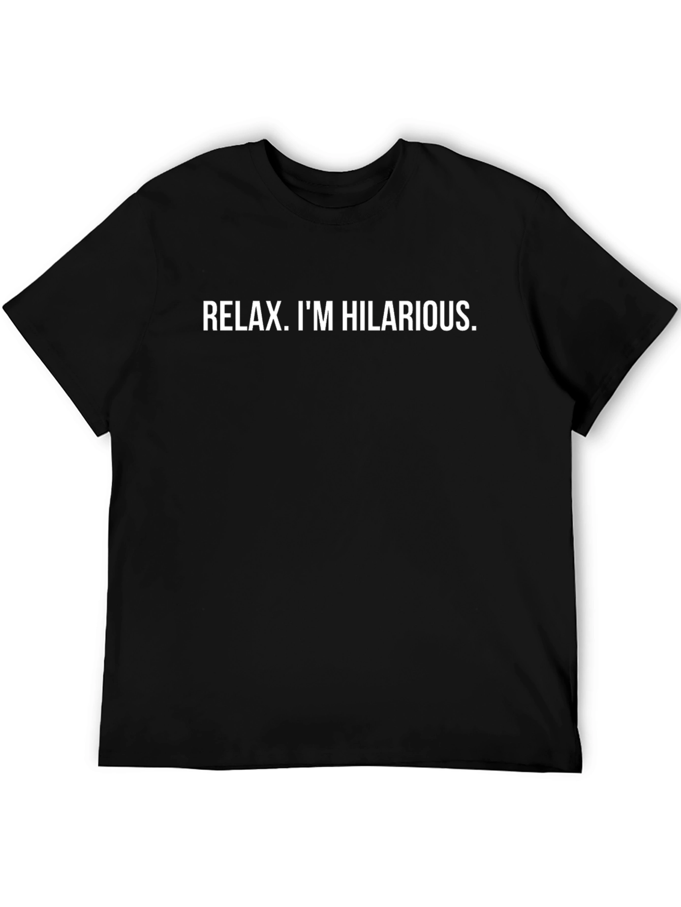Black Relax. I'm Hilarious Graphic T-Shirt view 5