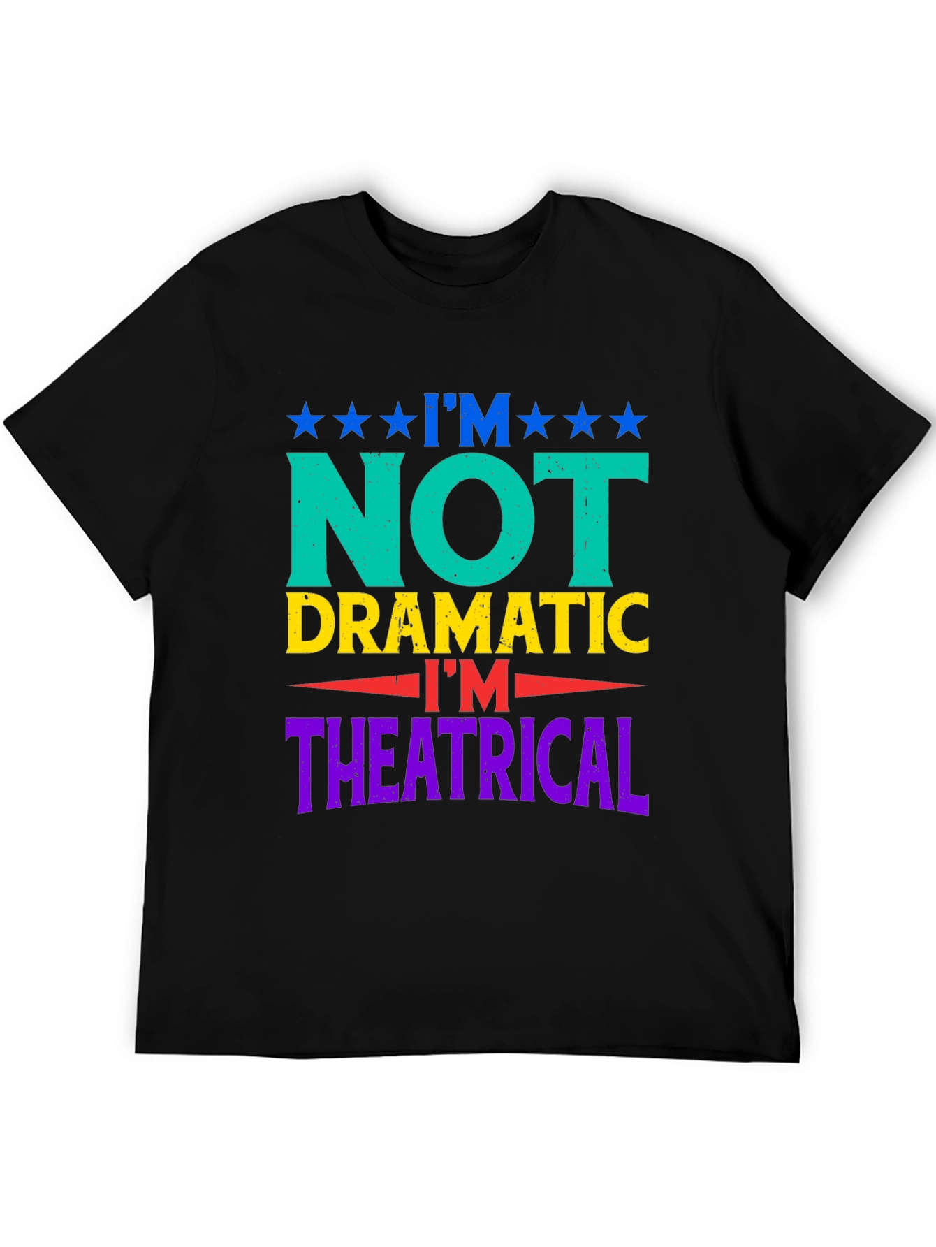 Black I'm Not Dramatic T-Shirt - Theatrical Humor Tee view 5