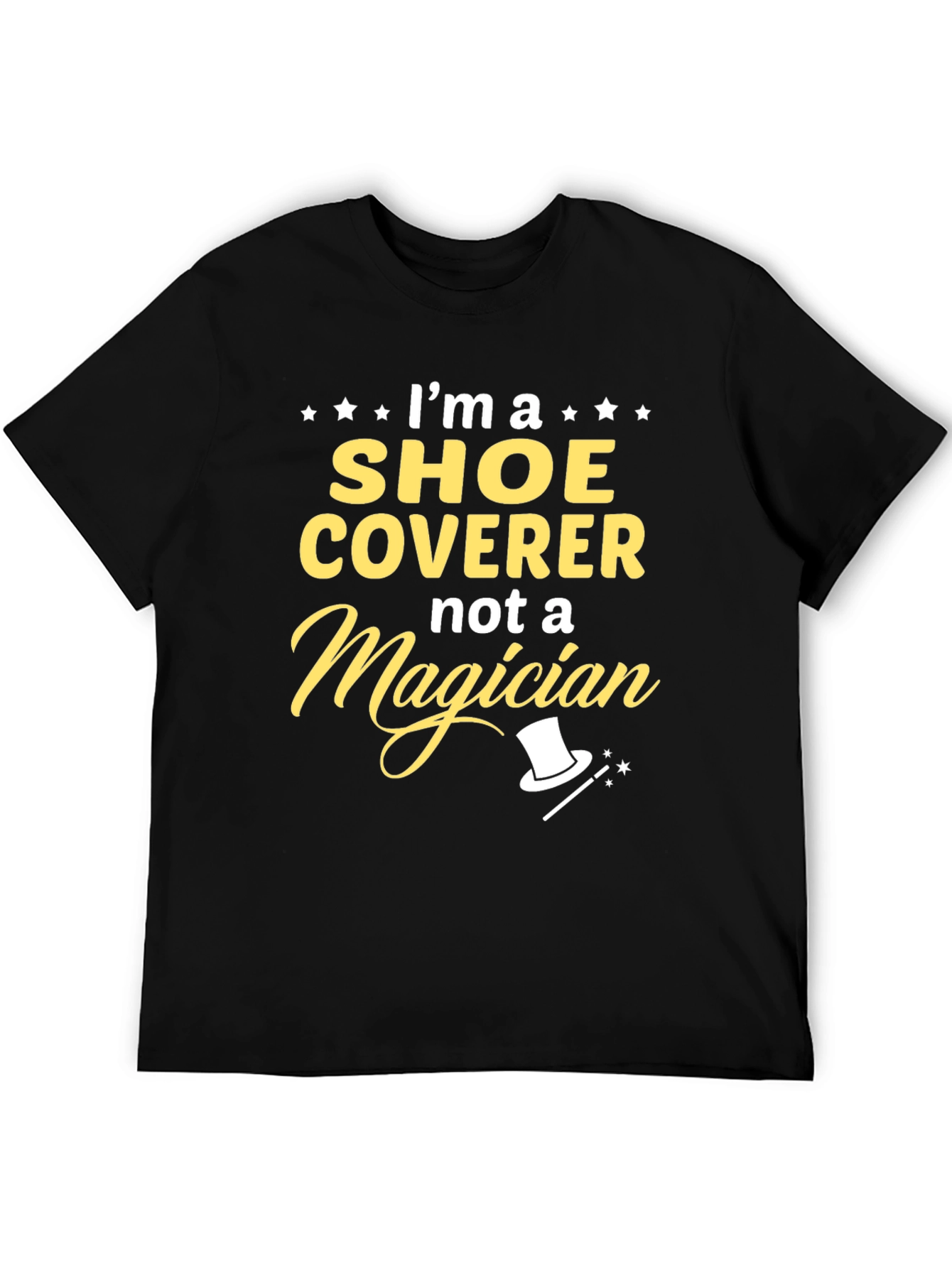 Black Shoe Coverer Not a Magician T-Shirt view 5