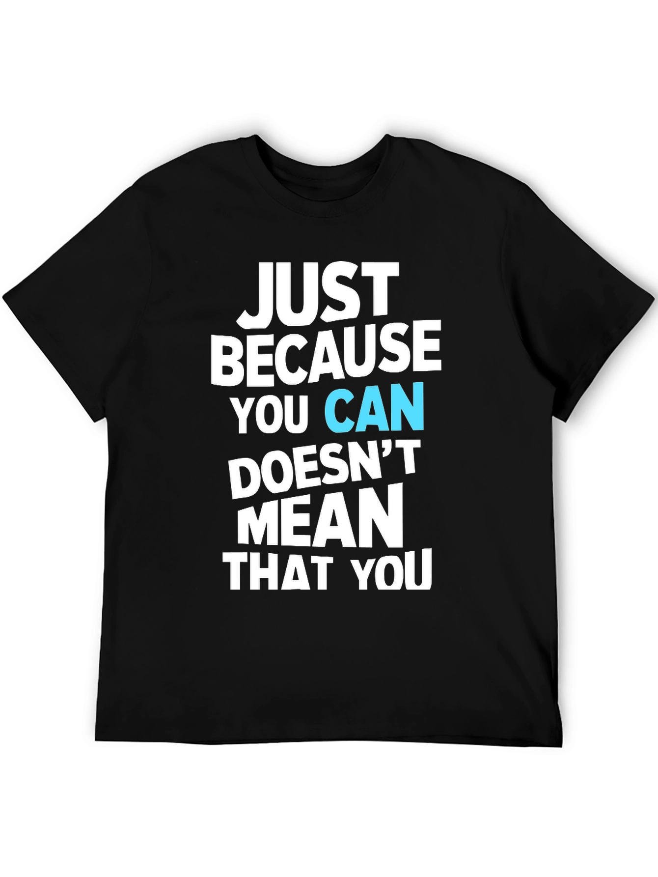 Black Just Because You Can Graphic T-Shirt view 5