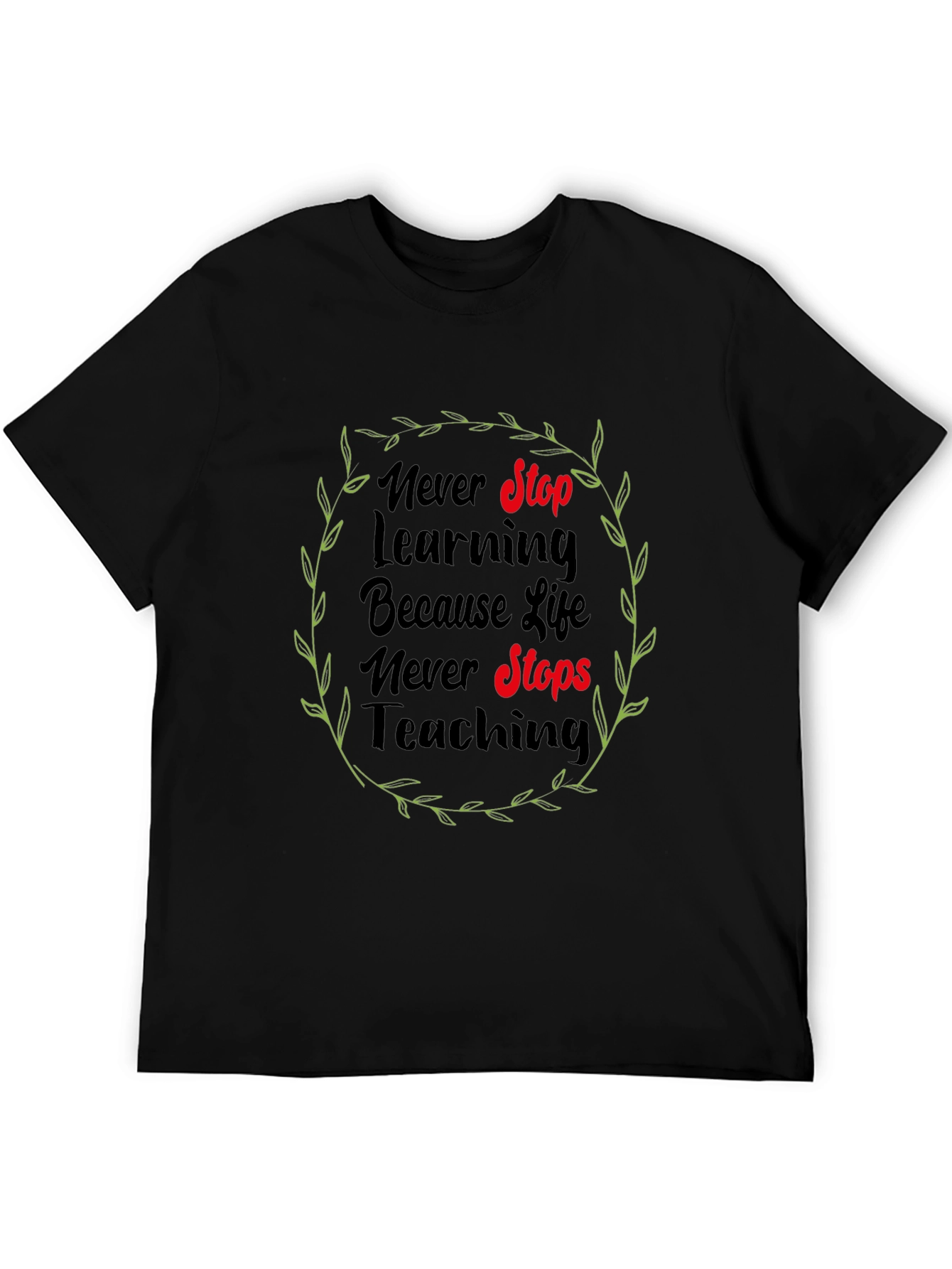 Black Never Stop Learning T-Shirt - Life Quote Tee view 5