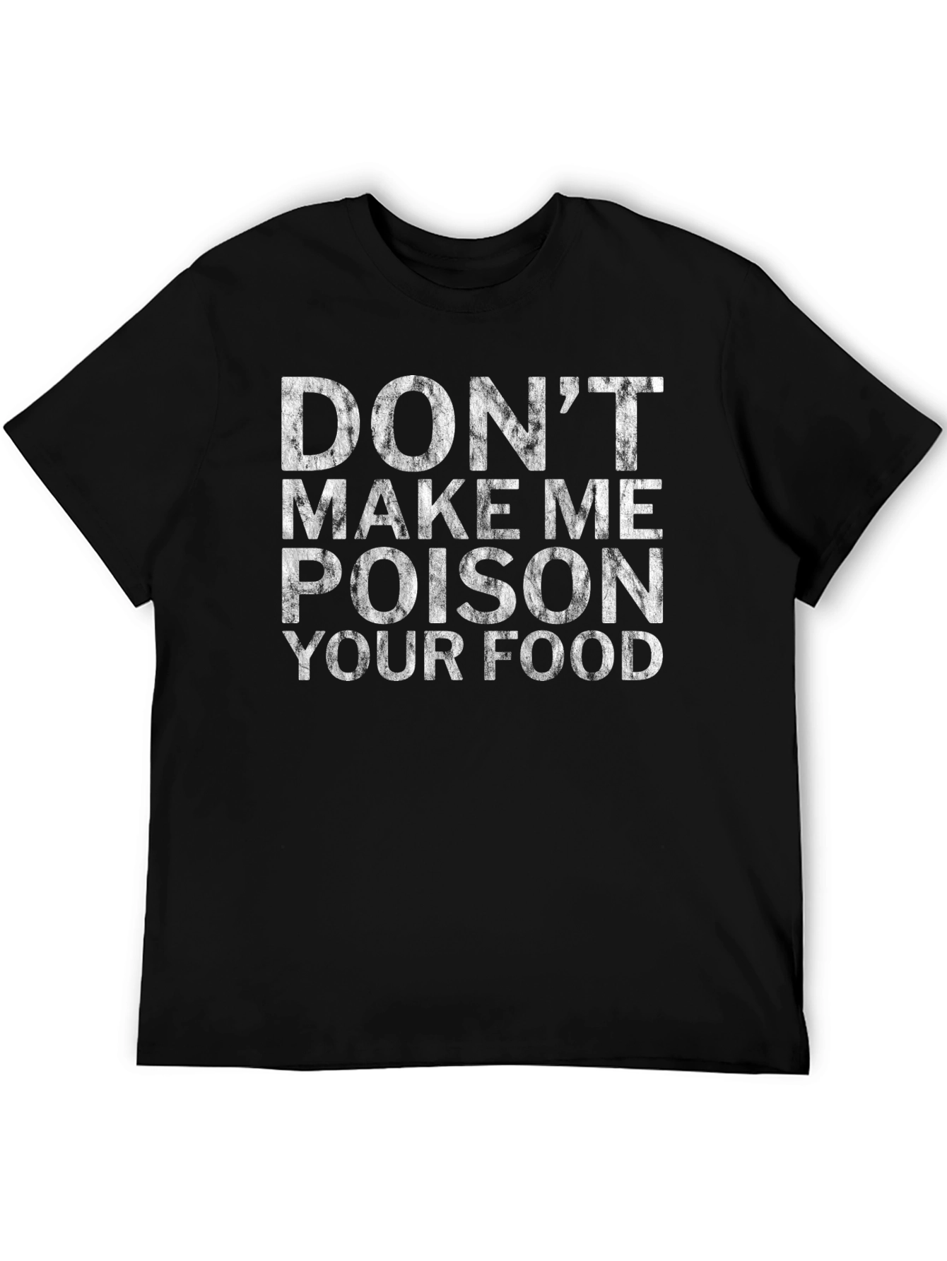 Black Don't Make Me Poison Your Food Novelty T-Shirt view 5