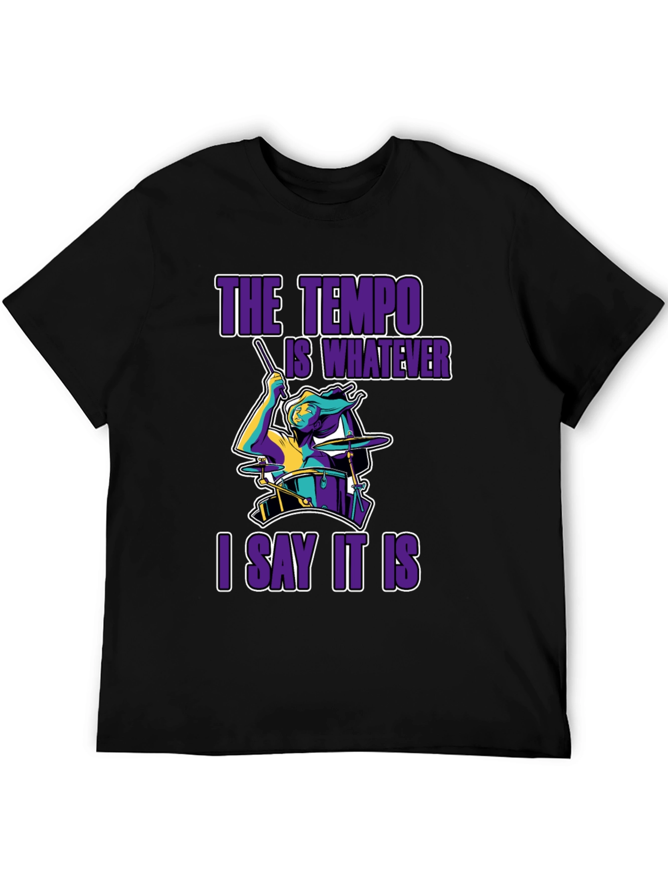 Black The Tempo Is Whatever I Say It Is T-Shirt view 5