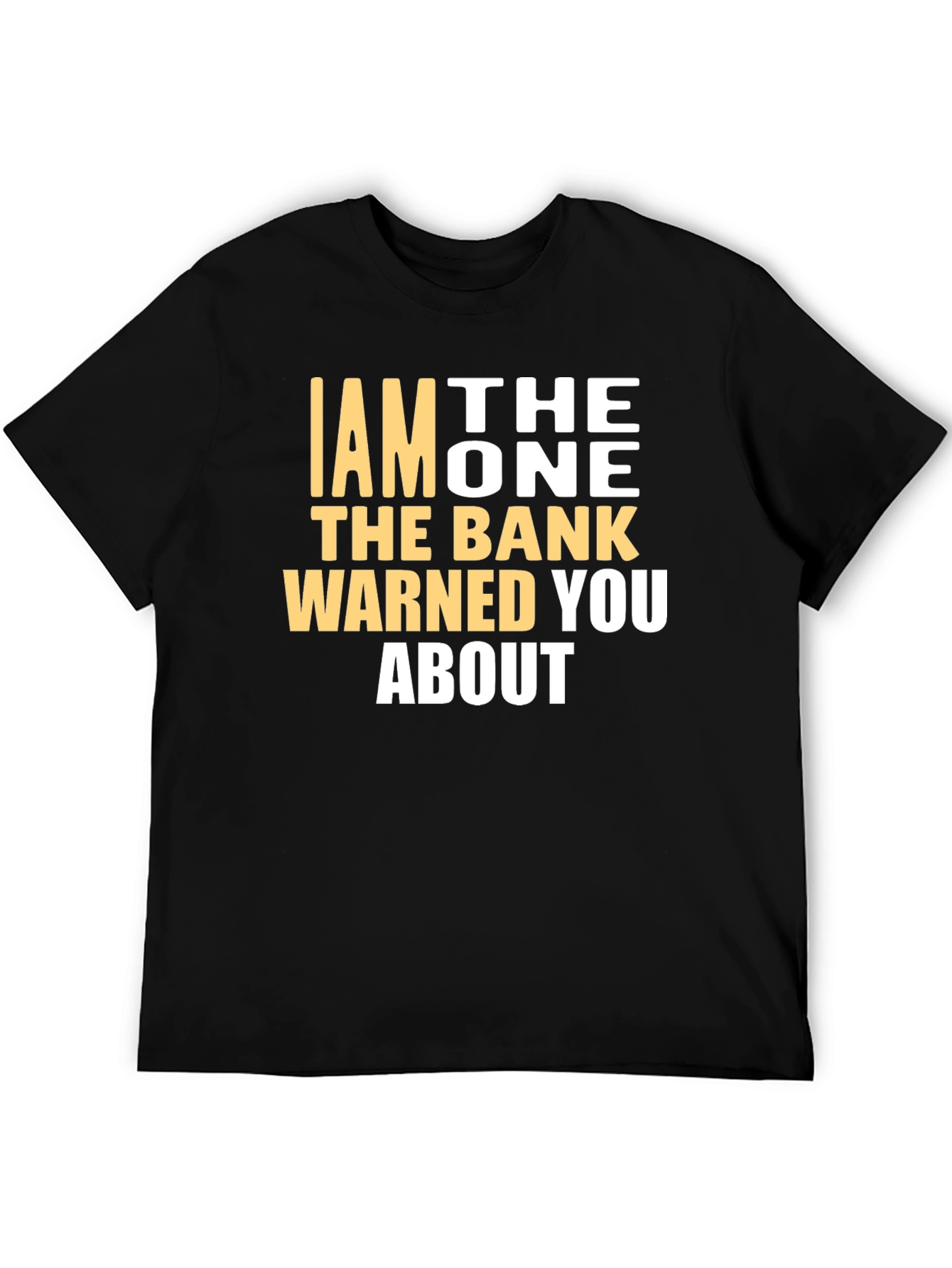 Black I AM THE ONE T-Shirt - Funny Warning Tee view 5