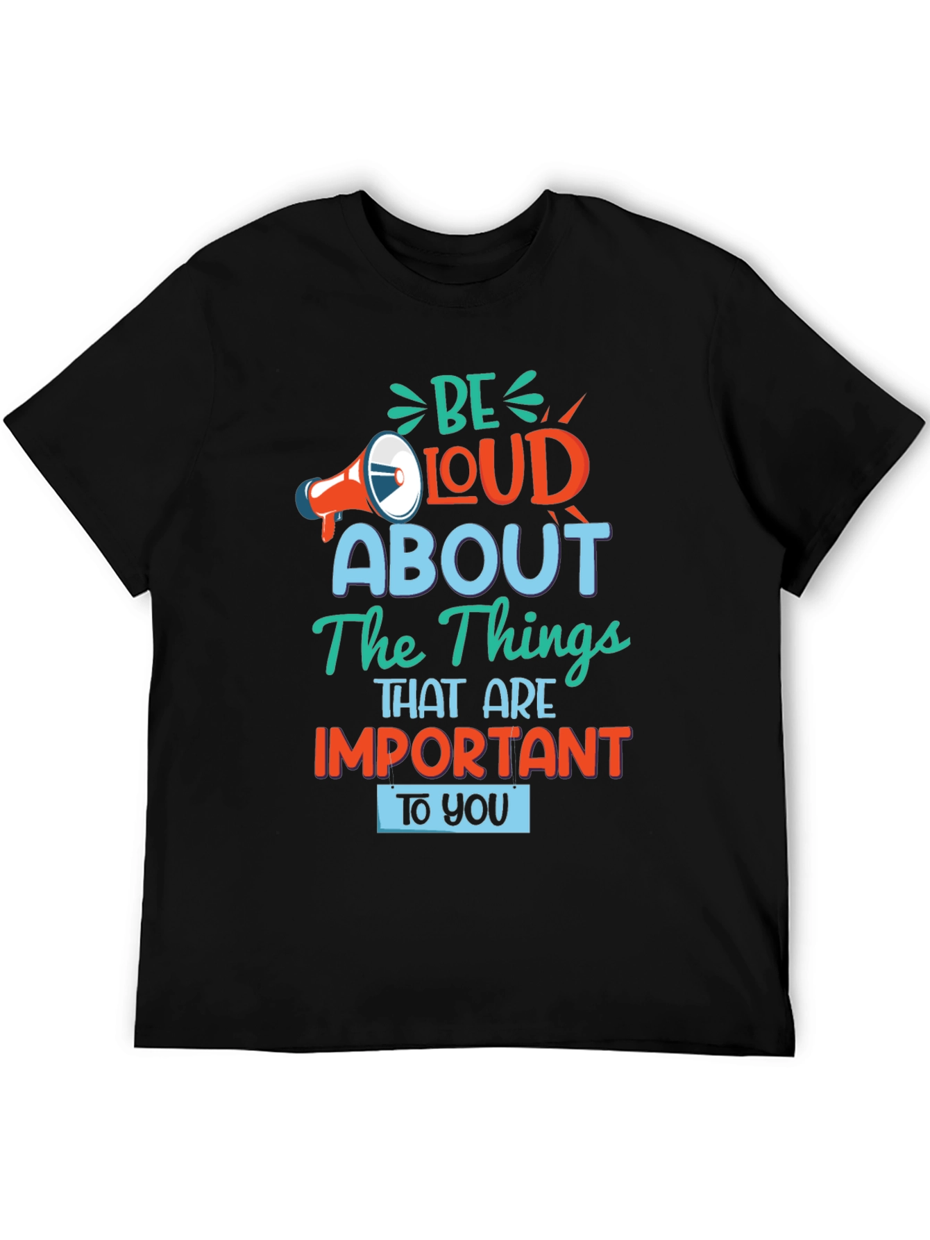 Black Be Loud About The Things Important to You T-Shirt view 5