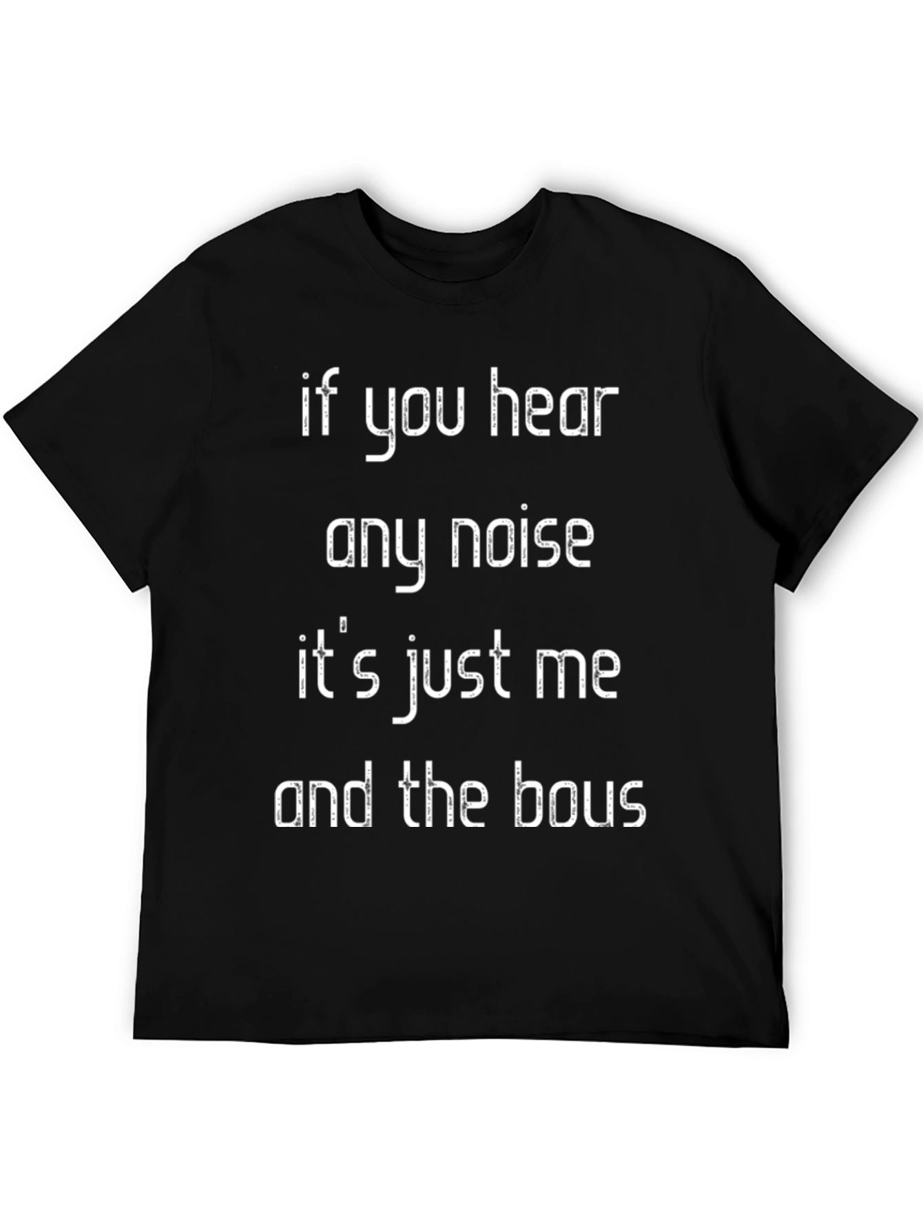 Black If You Hear Any Noise Funny T-Shirt view 5