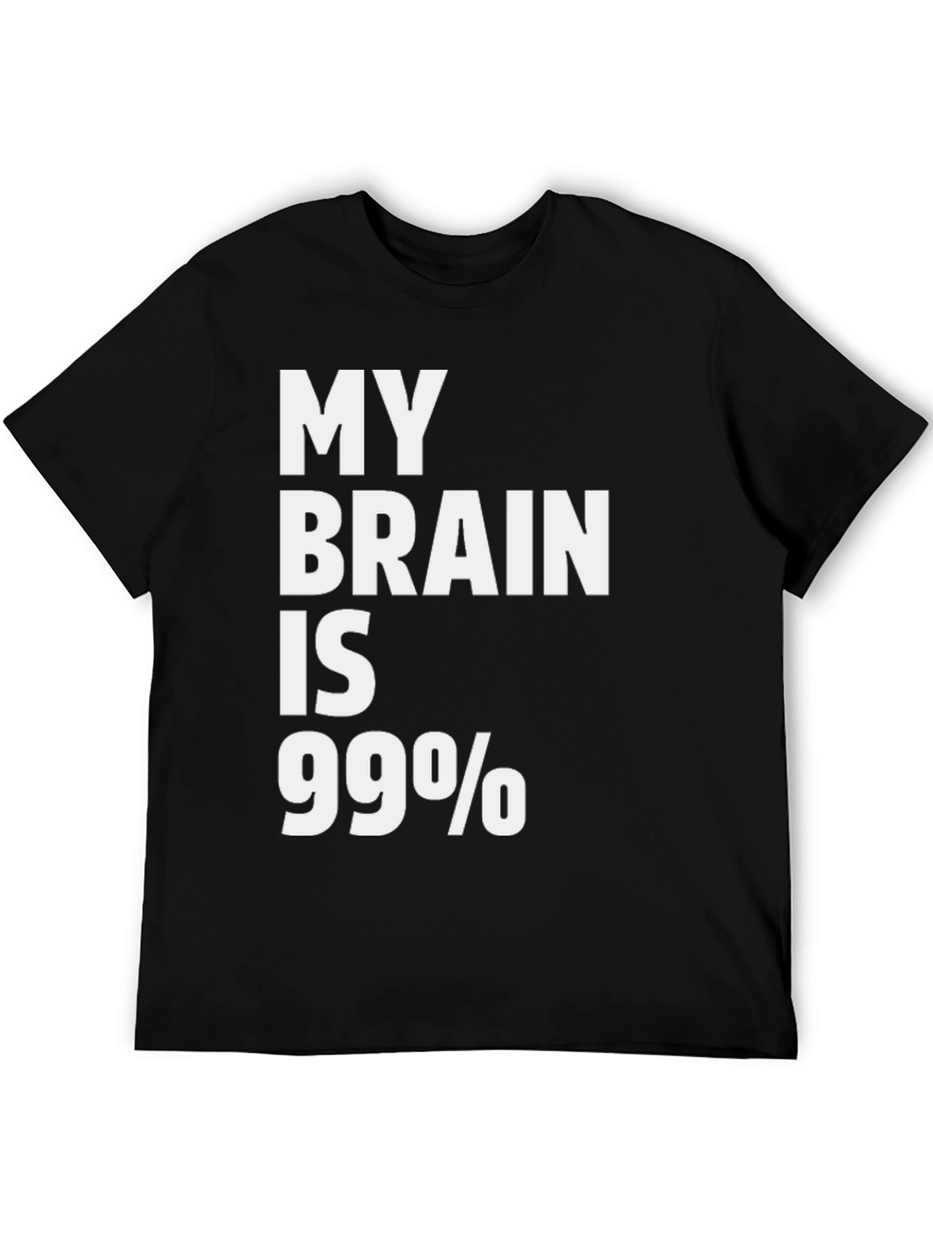Black My Brain is 99% Sarcastic Humor T-Shirt view 5