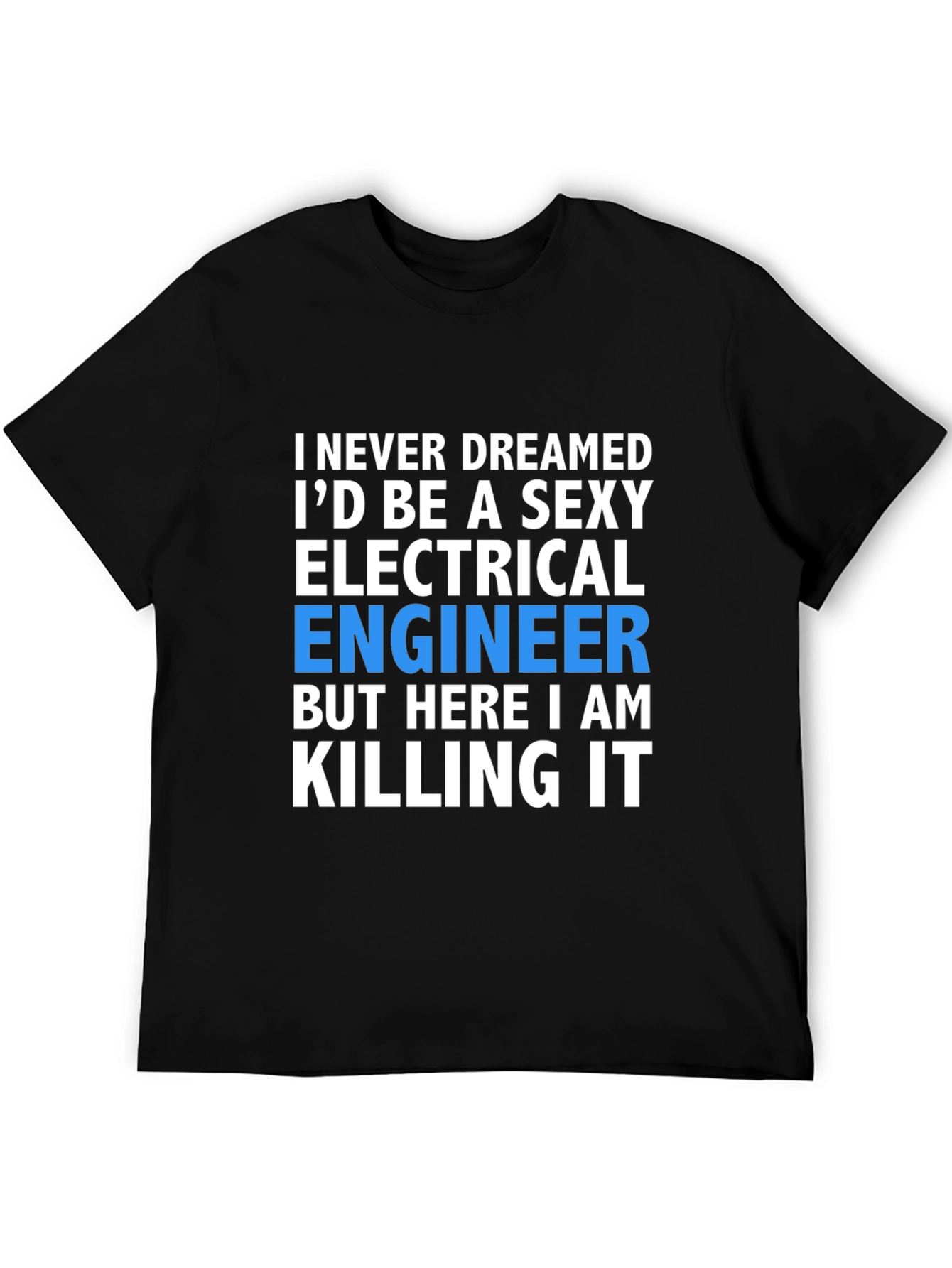 Black Sexy Electrical Engineer T-Shirt: Killing It! view 5